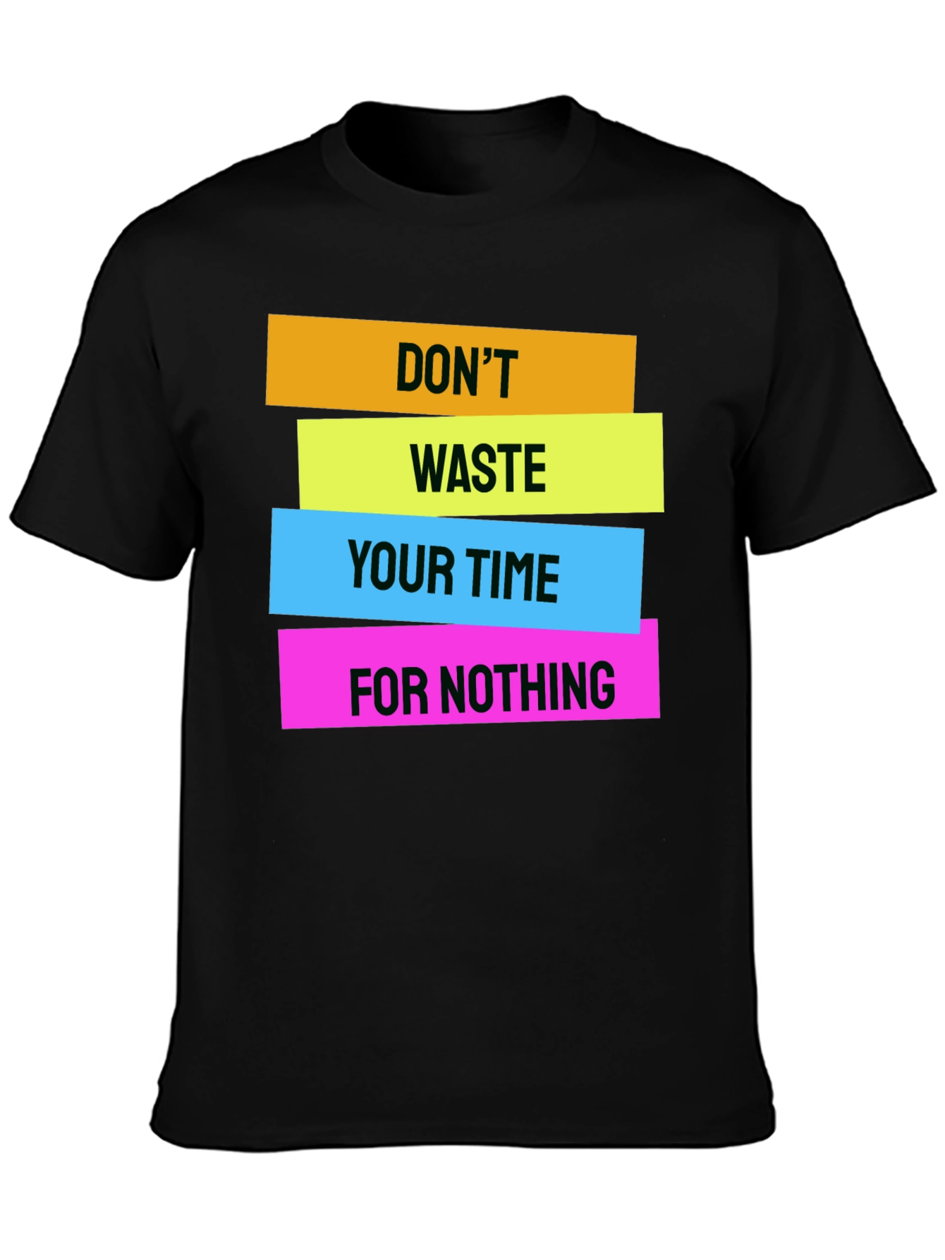Bold Graphic Tee - Dont Waste Your Time