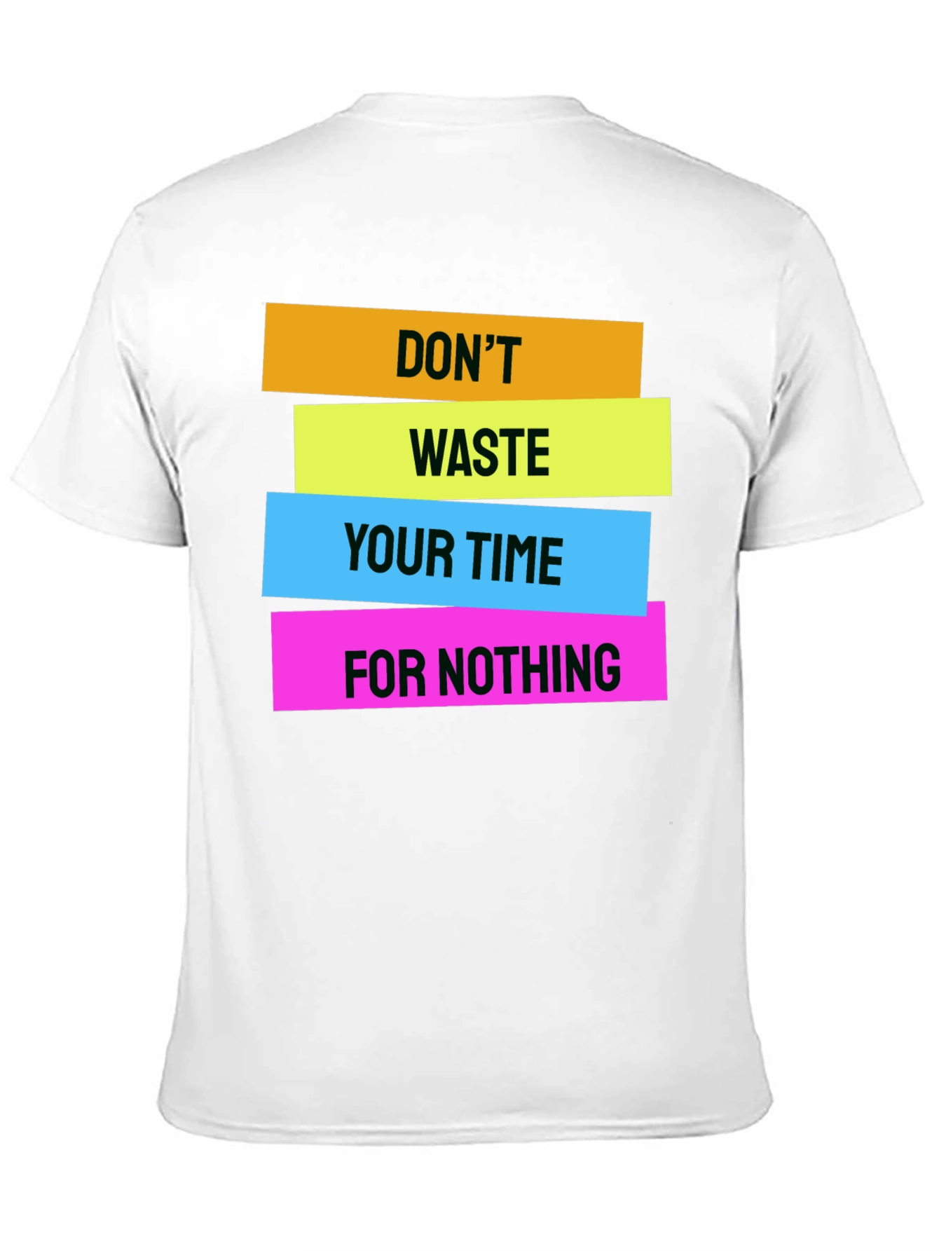 Bold Graphic Tee - Dont Waste Your Time