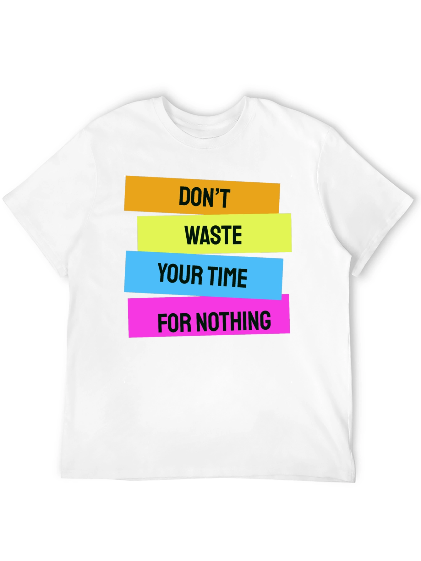 Bold Graphic Tee - Dont Waste Your Time