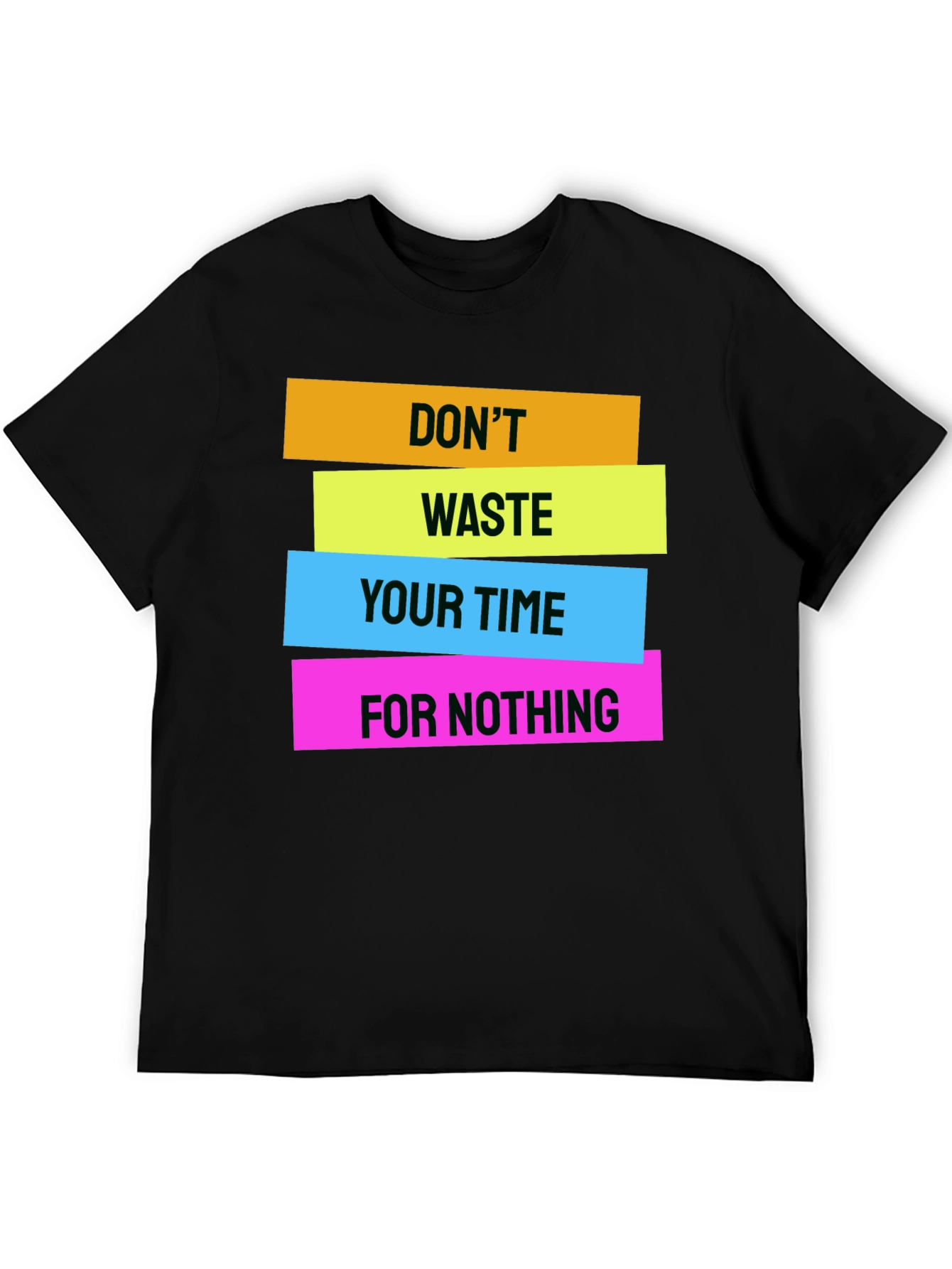 Bold Graphic Tee - Dont Waste Your Time