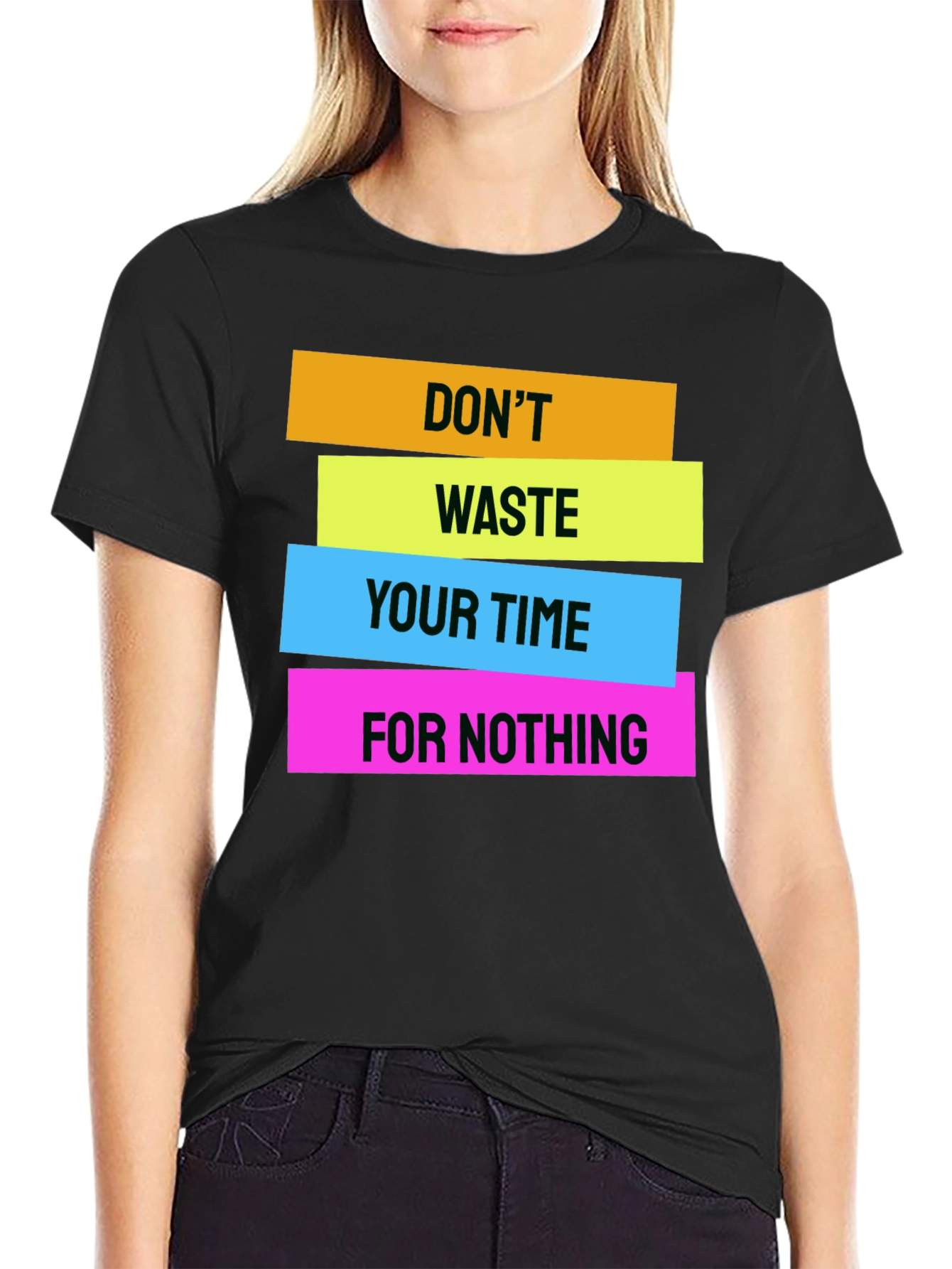 Bold Graphic Tee - Dont Waste Your Time