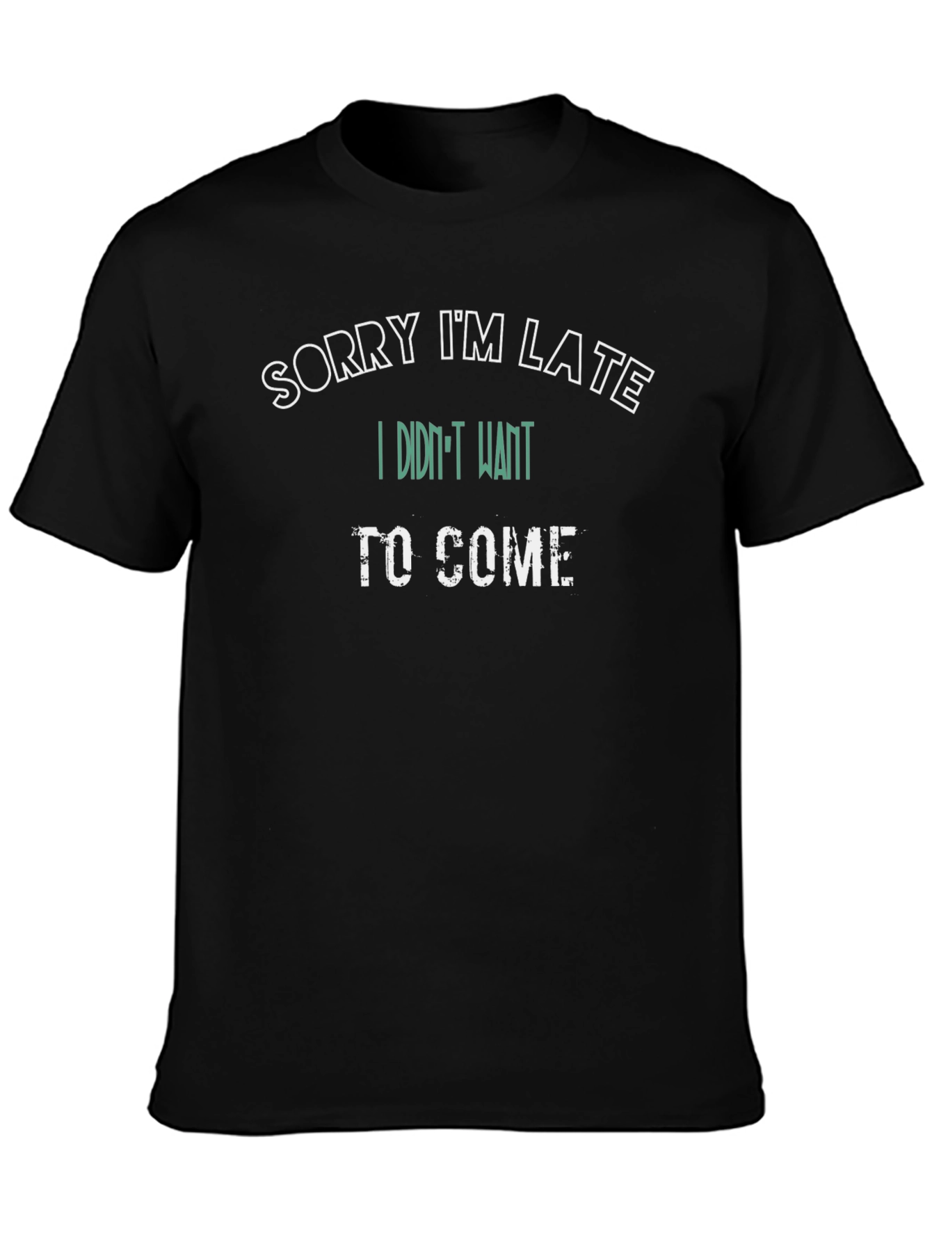 Sorry Im Late Funny T-Shirt