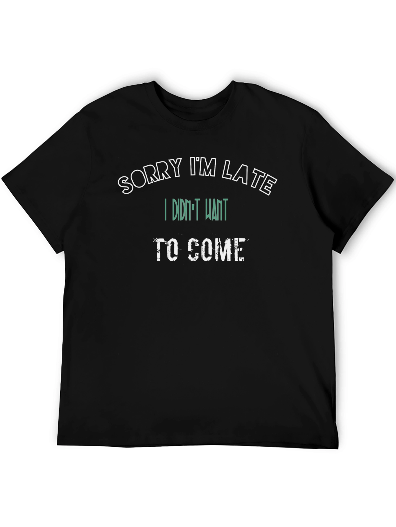 Sorry Im Late Funny T-Shirt