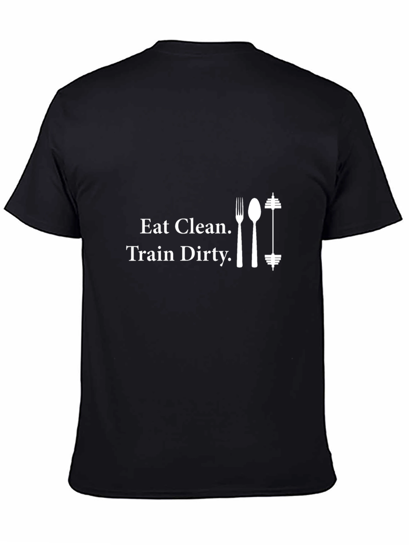 Eat Clean Train Dirty Fitness T-Shirt