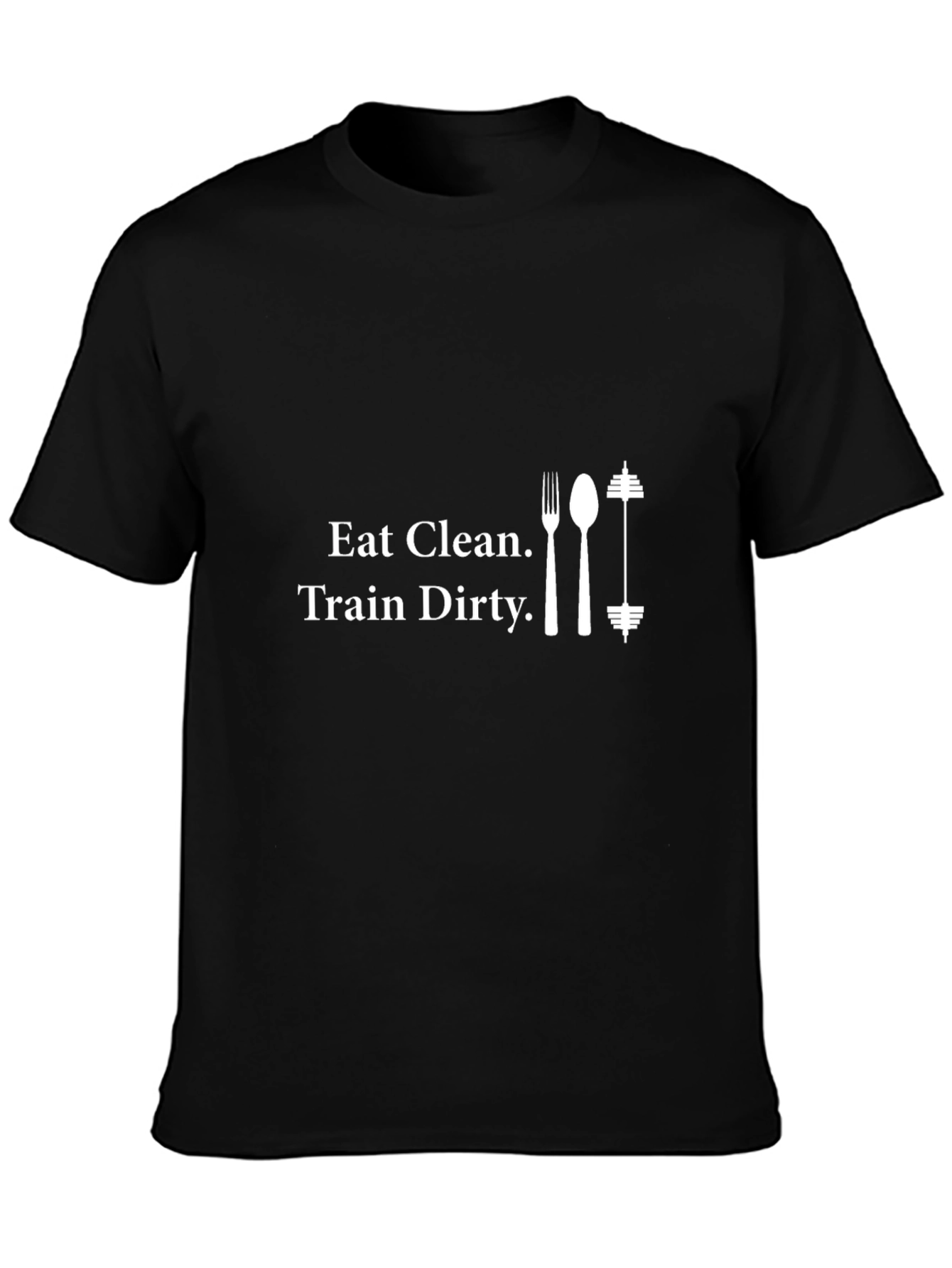 Eat Clean Train Dirty Fitness T-Shirt