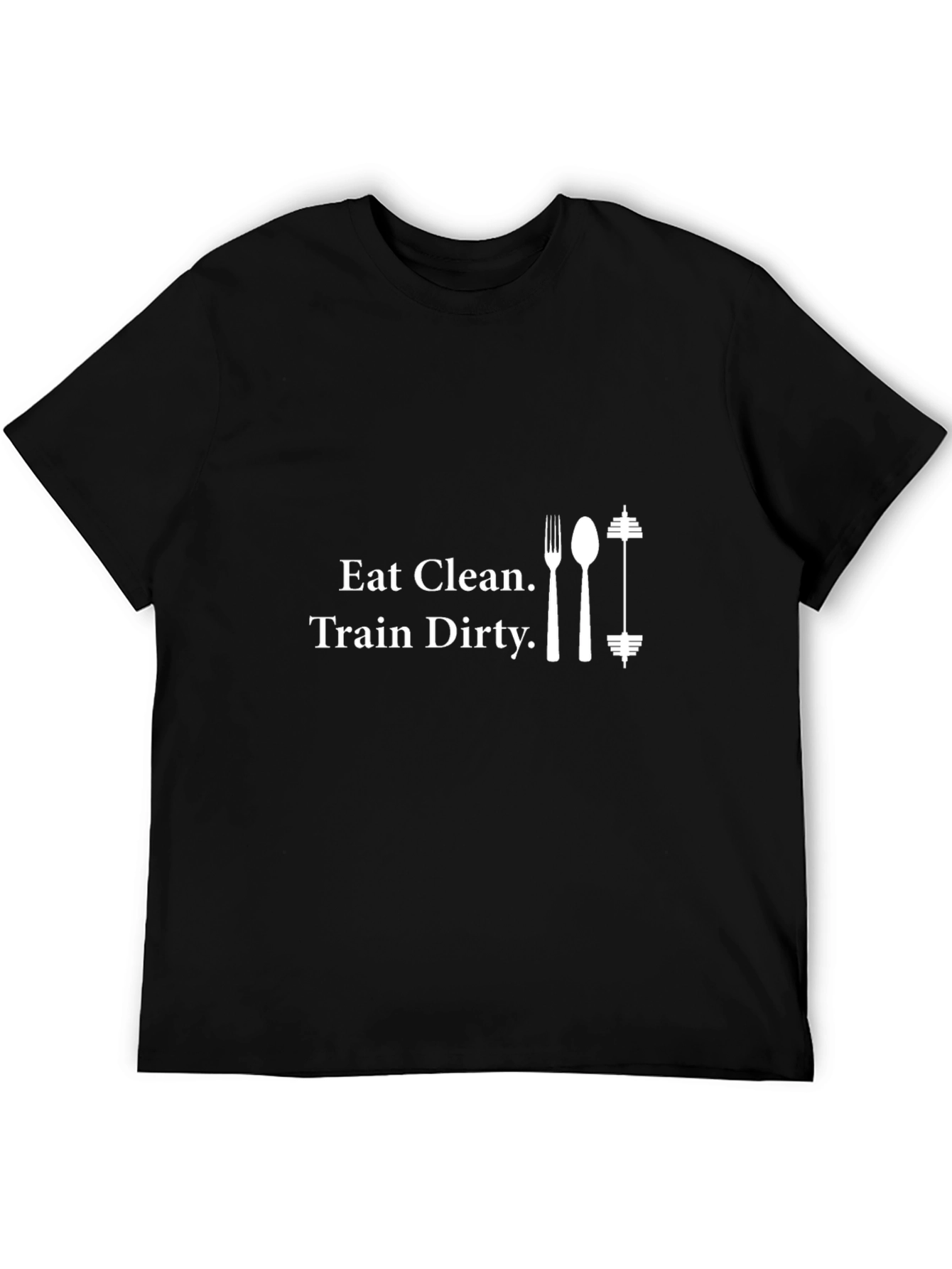 Eat Clean Train Dirty Fitness T-Shirt