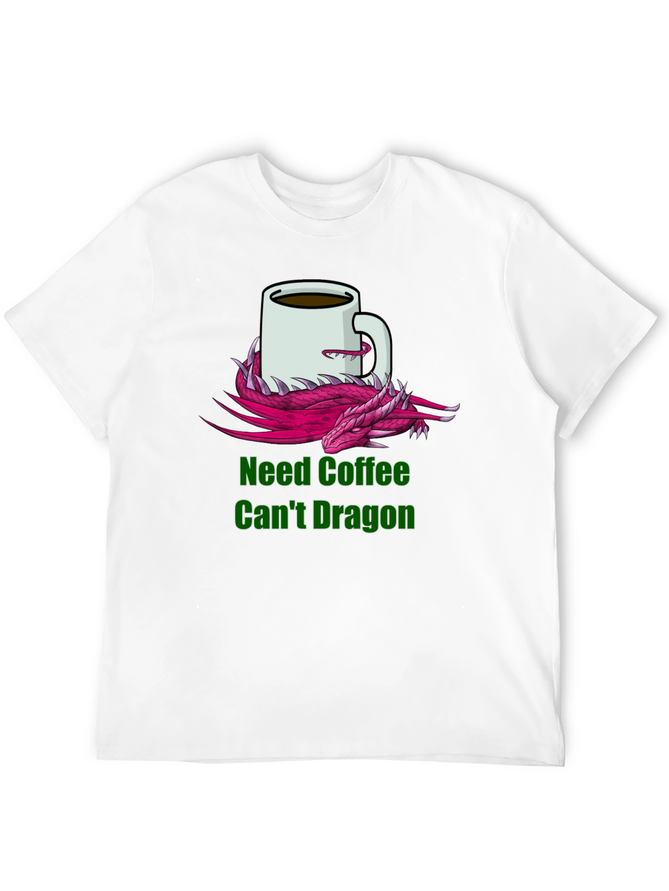 Need Coffee Cant Dragon T-Shirt