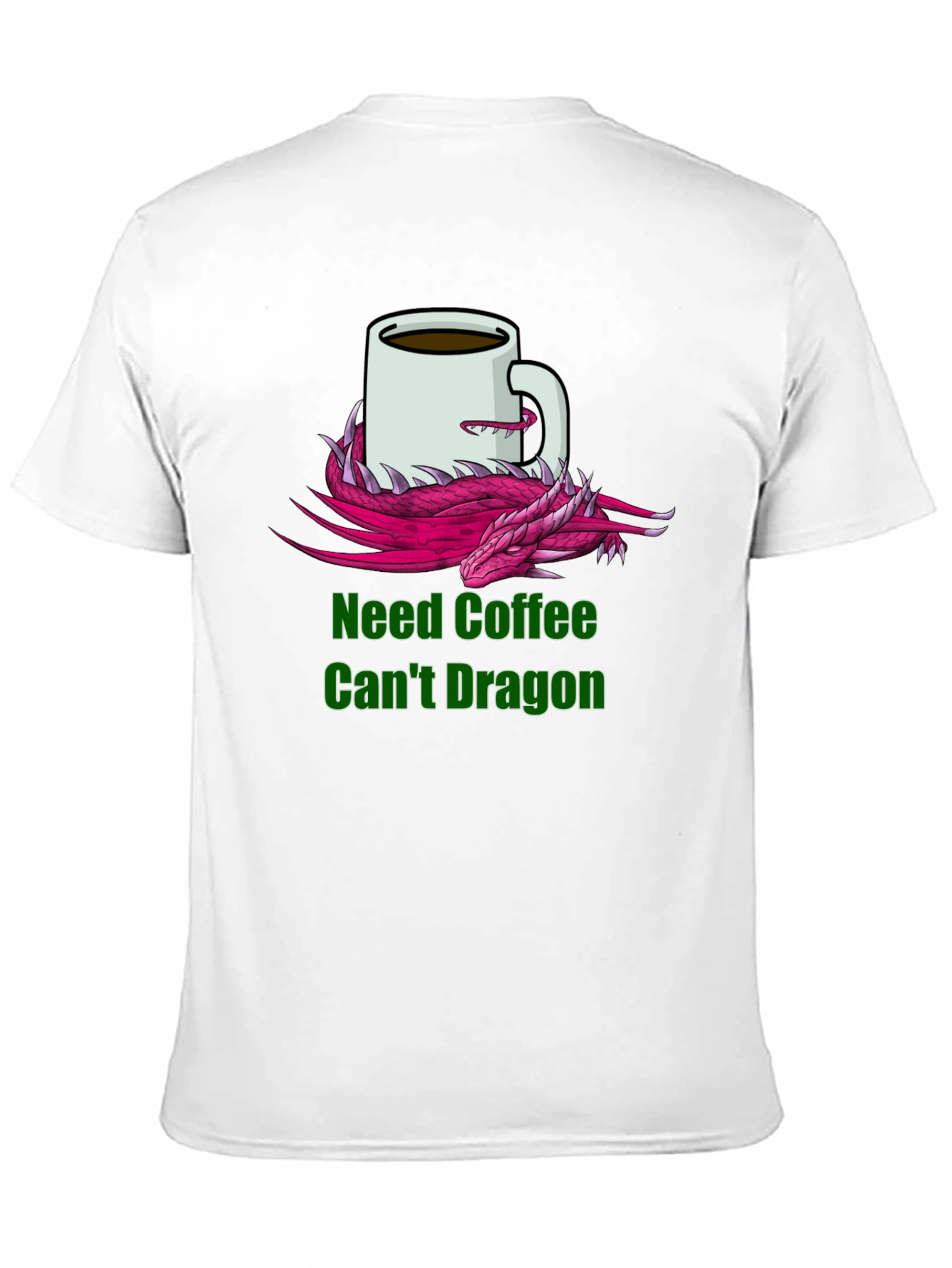 Need Coffee Cant Dragon T-Shirt