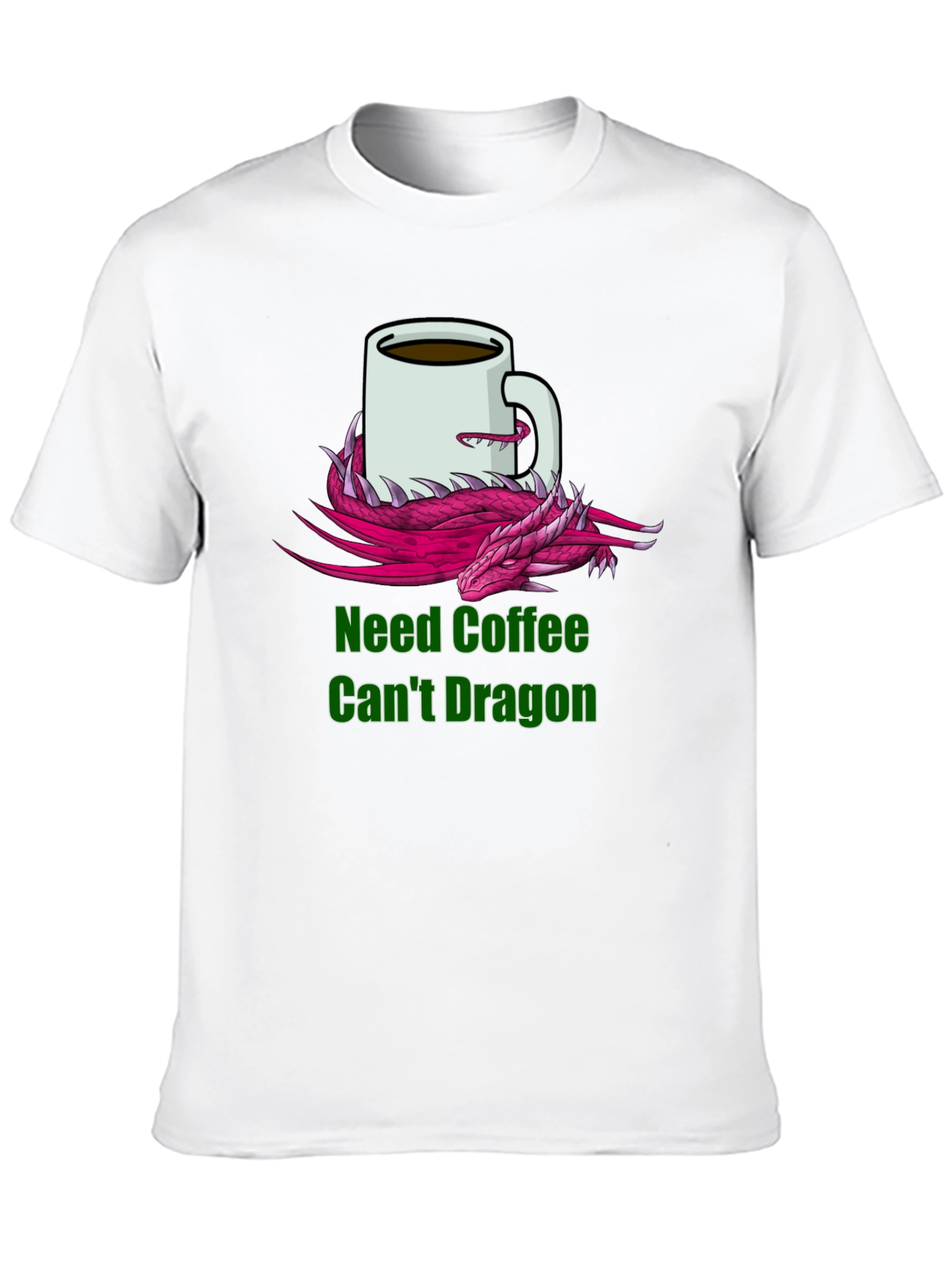 Need Coffee Cant Dragon T-Shirt