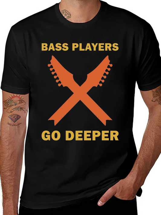 Bass Players Go Deeper Graphic T-Shirt