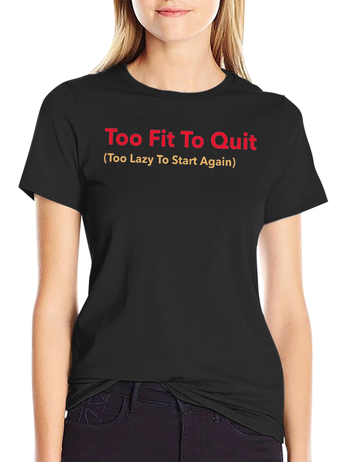 Too Fit To Quit Graphic Tee