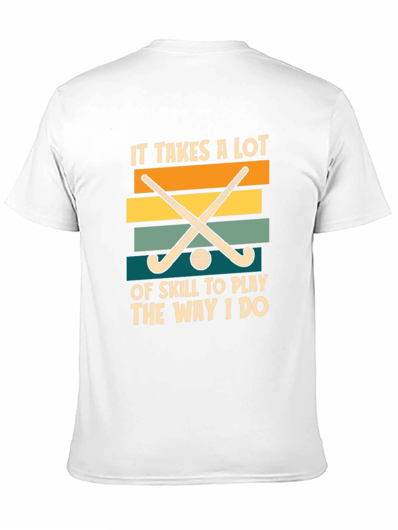 Funny Field Hockey T-Shirt: It Takes Skill