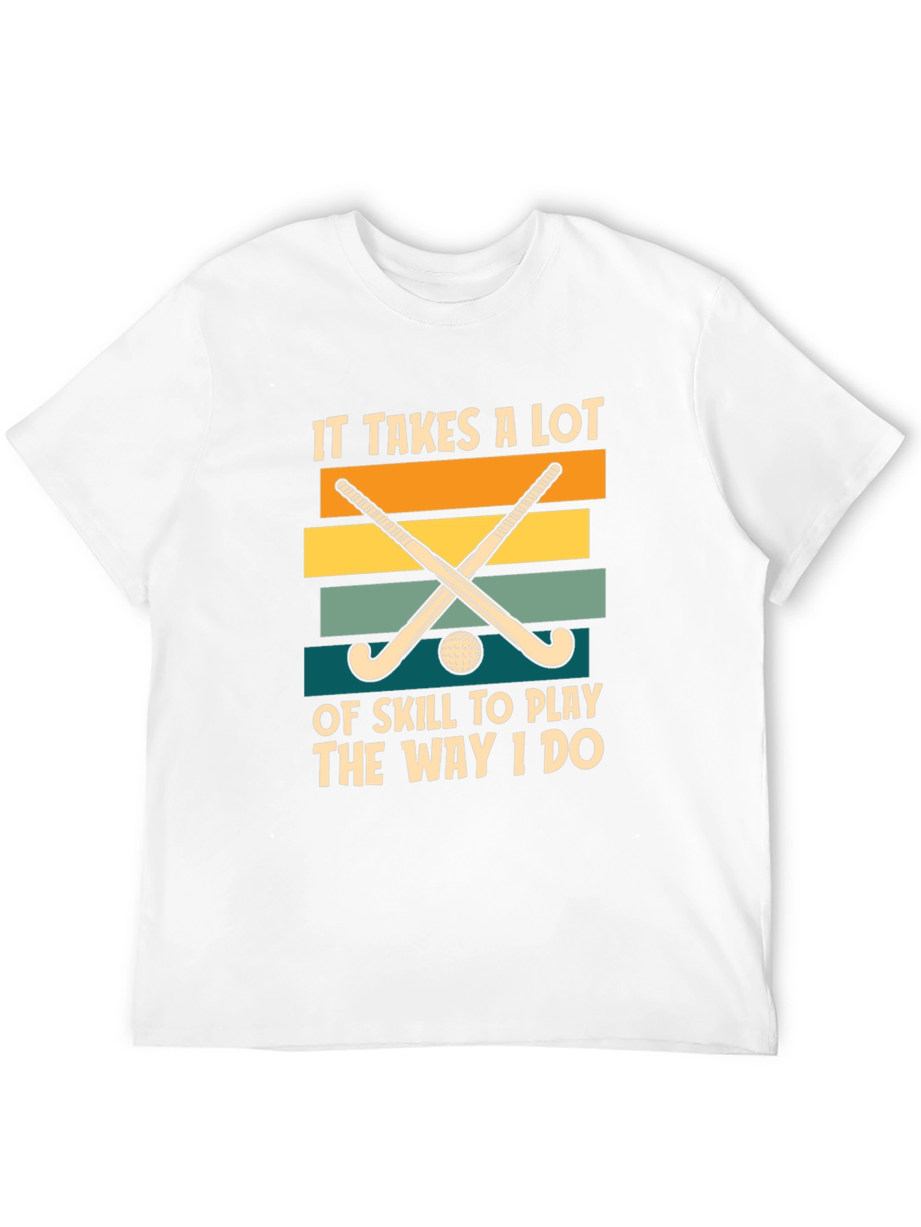Funny Field Hockey T-Shirt: It Takes Skill