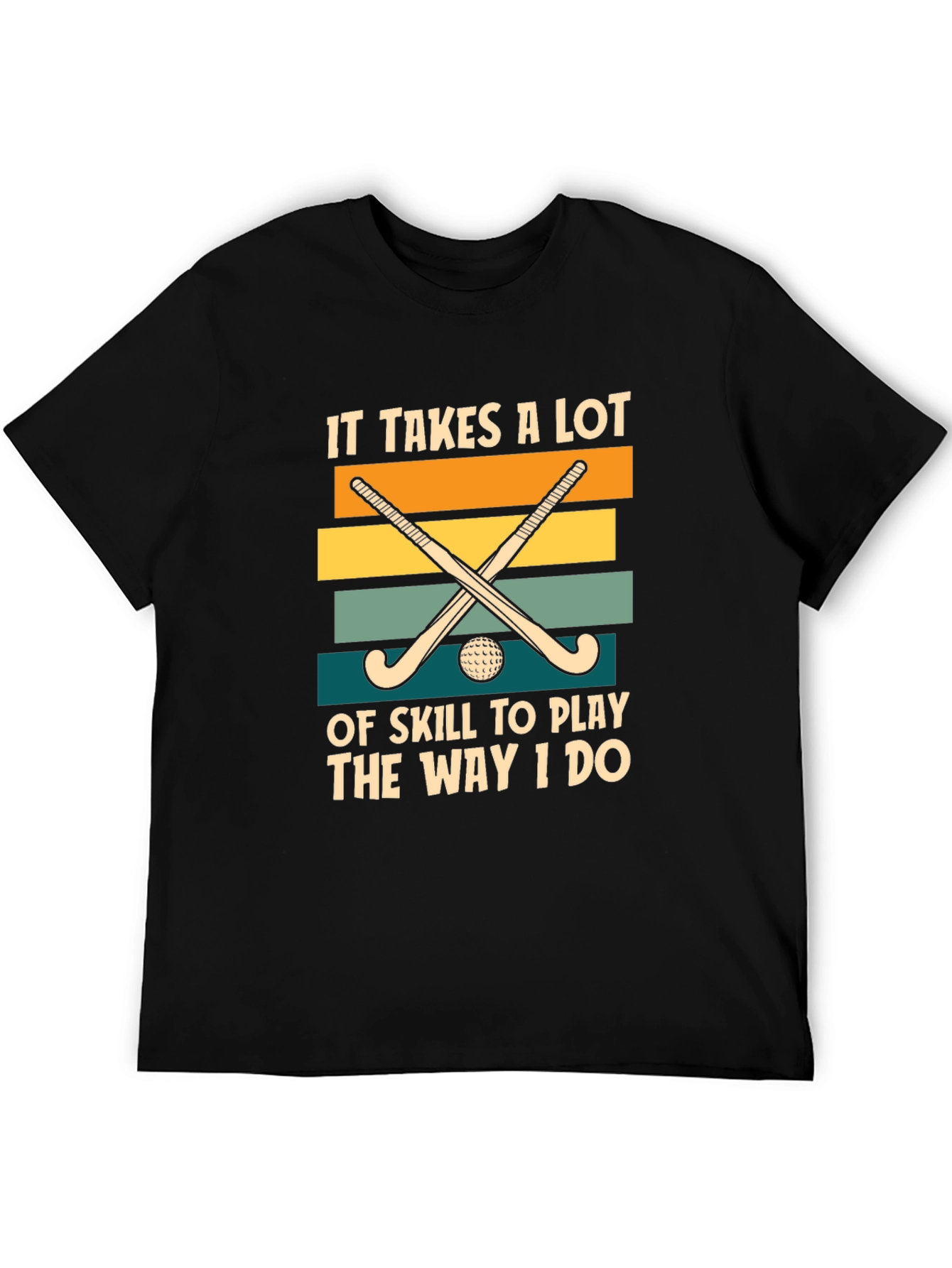 Funny Field Hockey T-Shirt: It Takes Skill