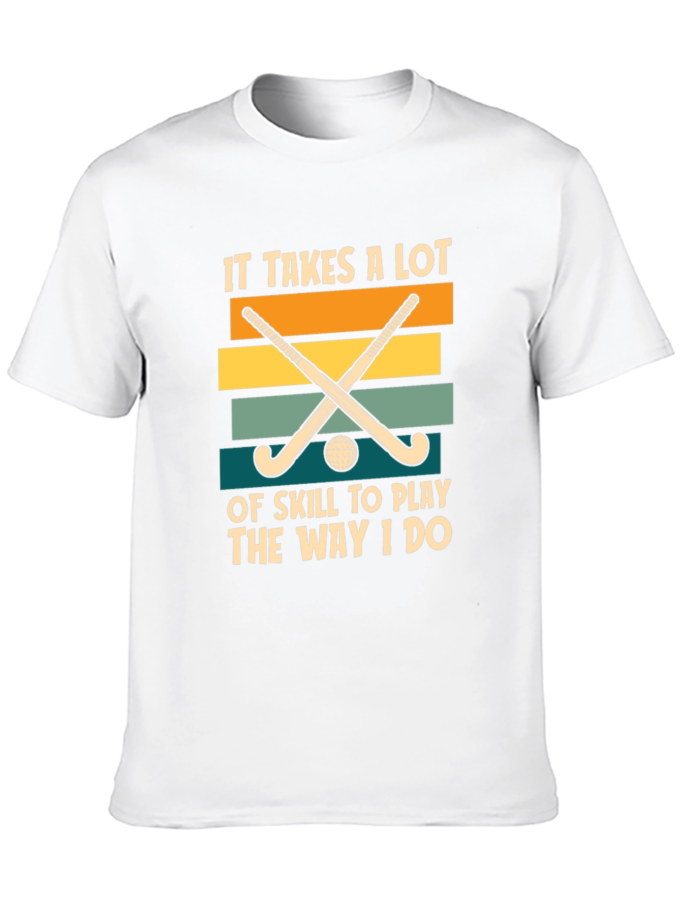Funny Field Hockey T-Shirt: It Takes Skill