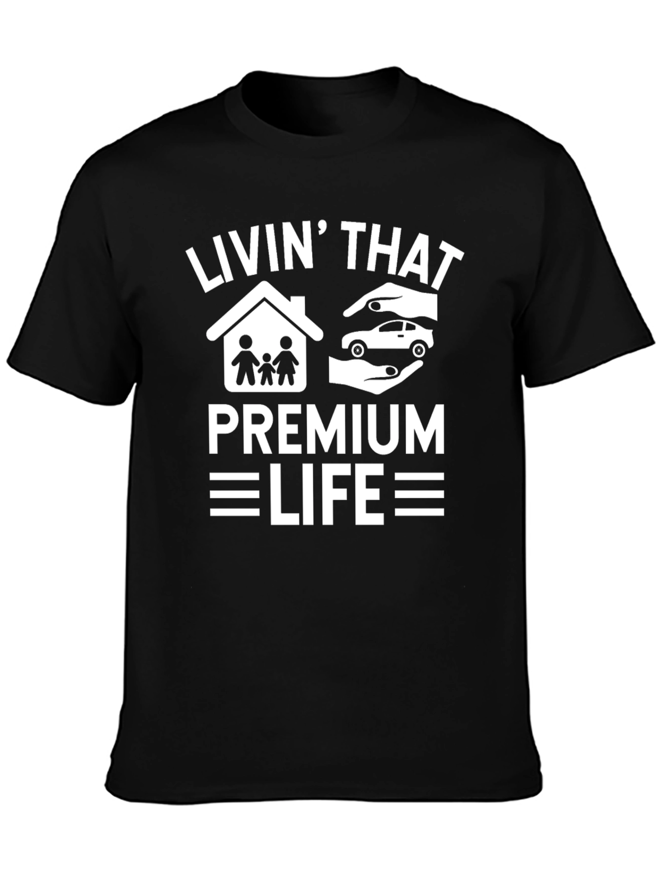 Livin That Premium Life T-Shirt