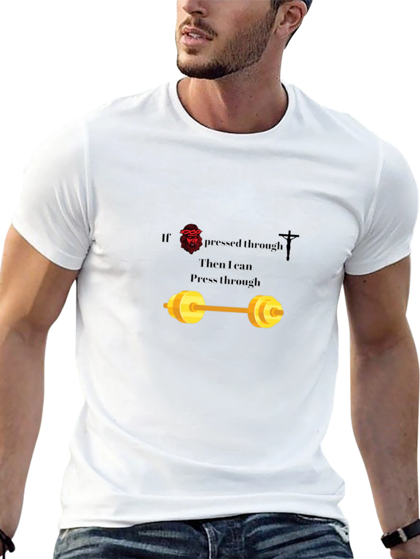 If Jesus Pressed Through T-Shirt