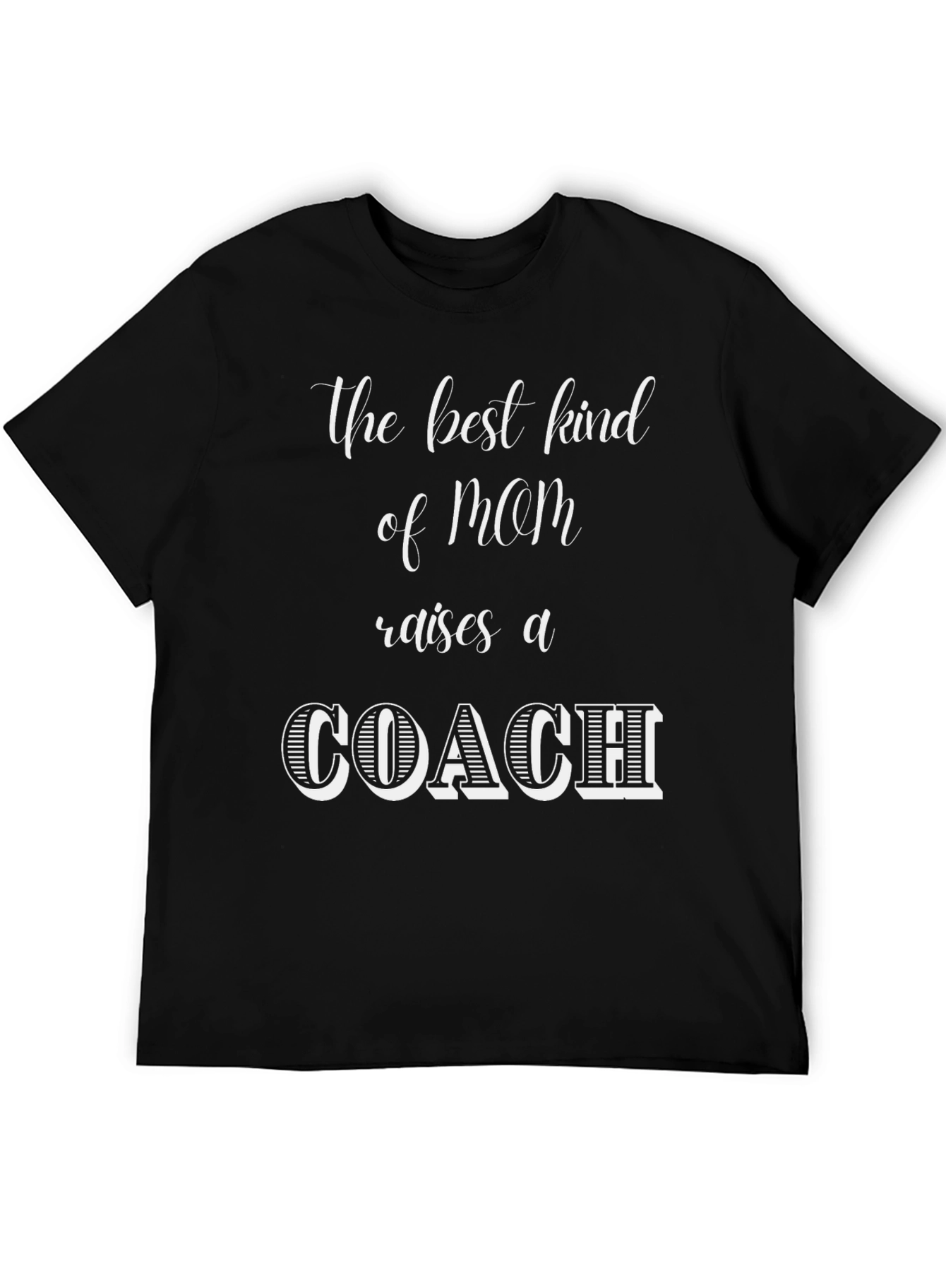 Best Kind of Mom Raises a Coach T-Shirt