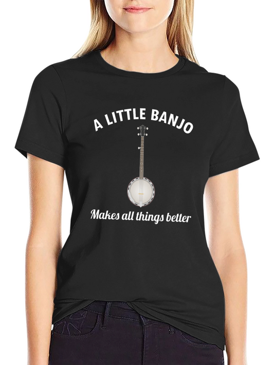 A Little Banjo Makes All Things Better T-Shirt