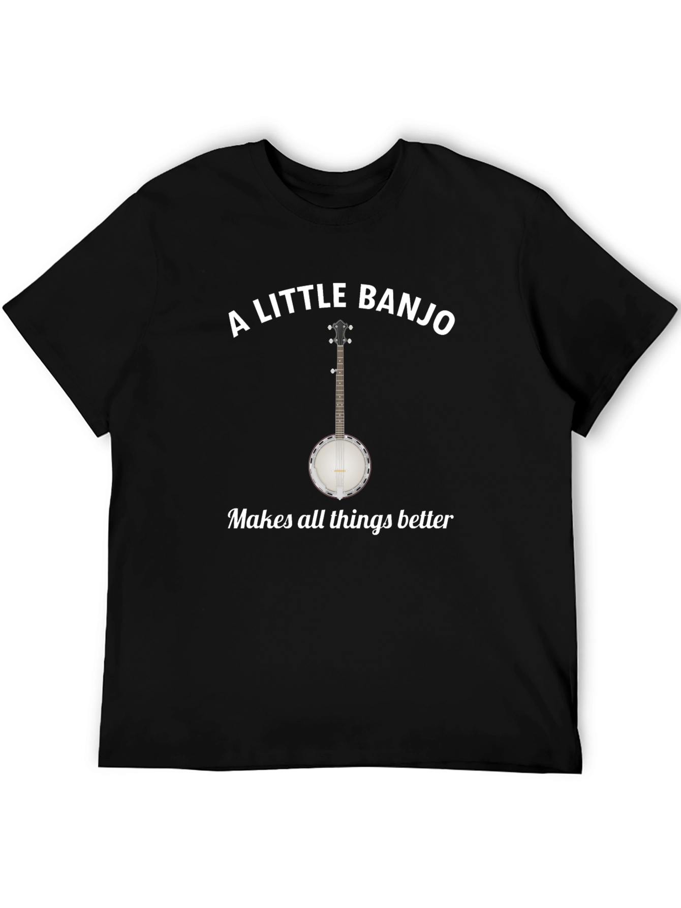 A Little Banjo Makes All Things Better T-Shirt