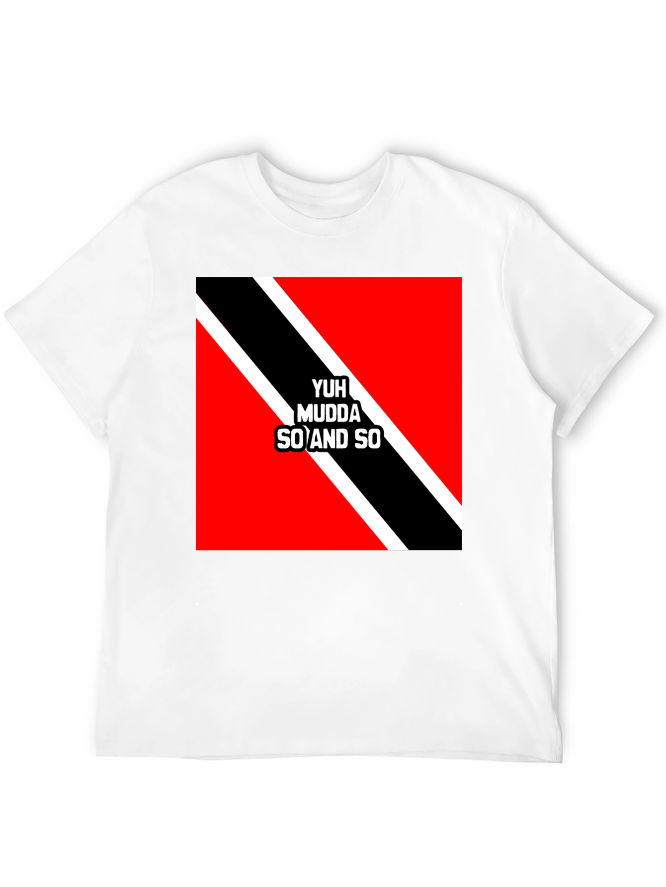 Yuh Mudda So and So Graphic Tee