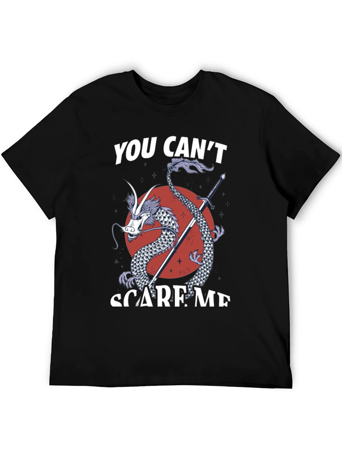 You Cant Scare Me Dragon Sword T-Shirt