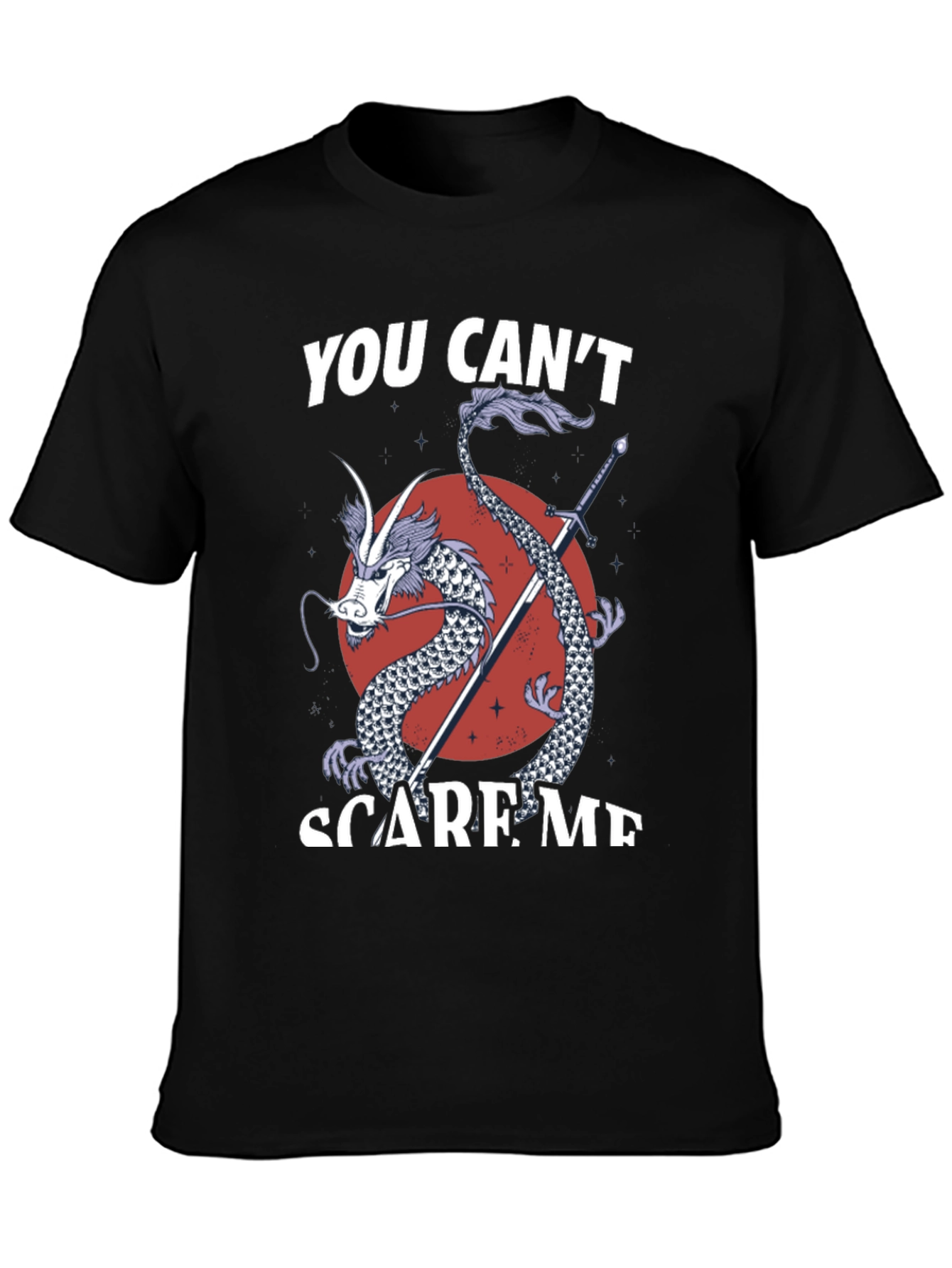 You Cant Scare Me Dragon Sword T-Shirt