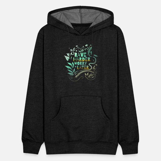 Rave Harder Worry Later