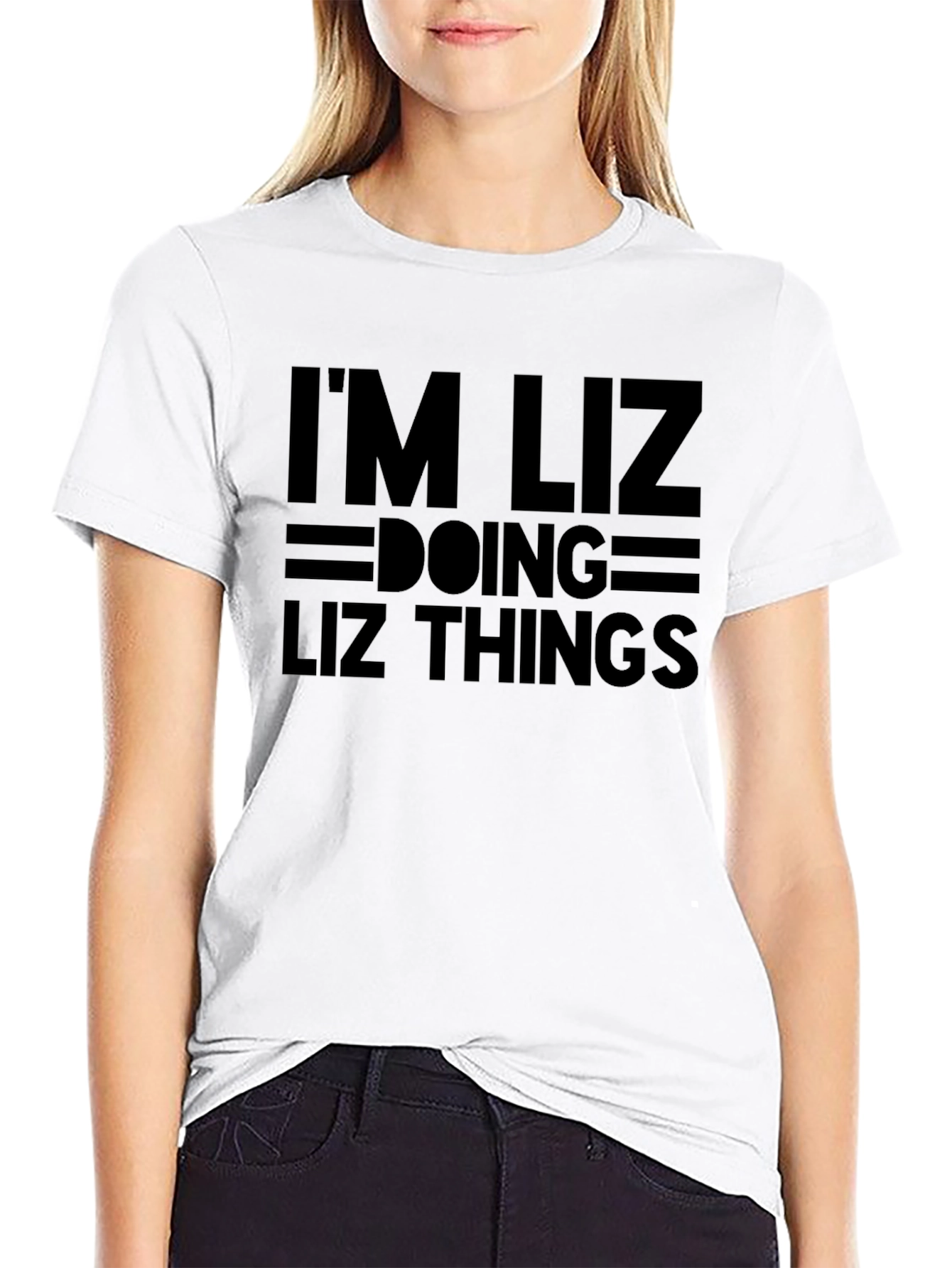 Im Liz Doing Liz Things - Novelty T-Shirt