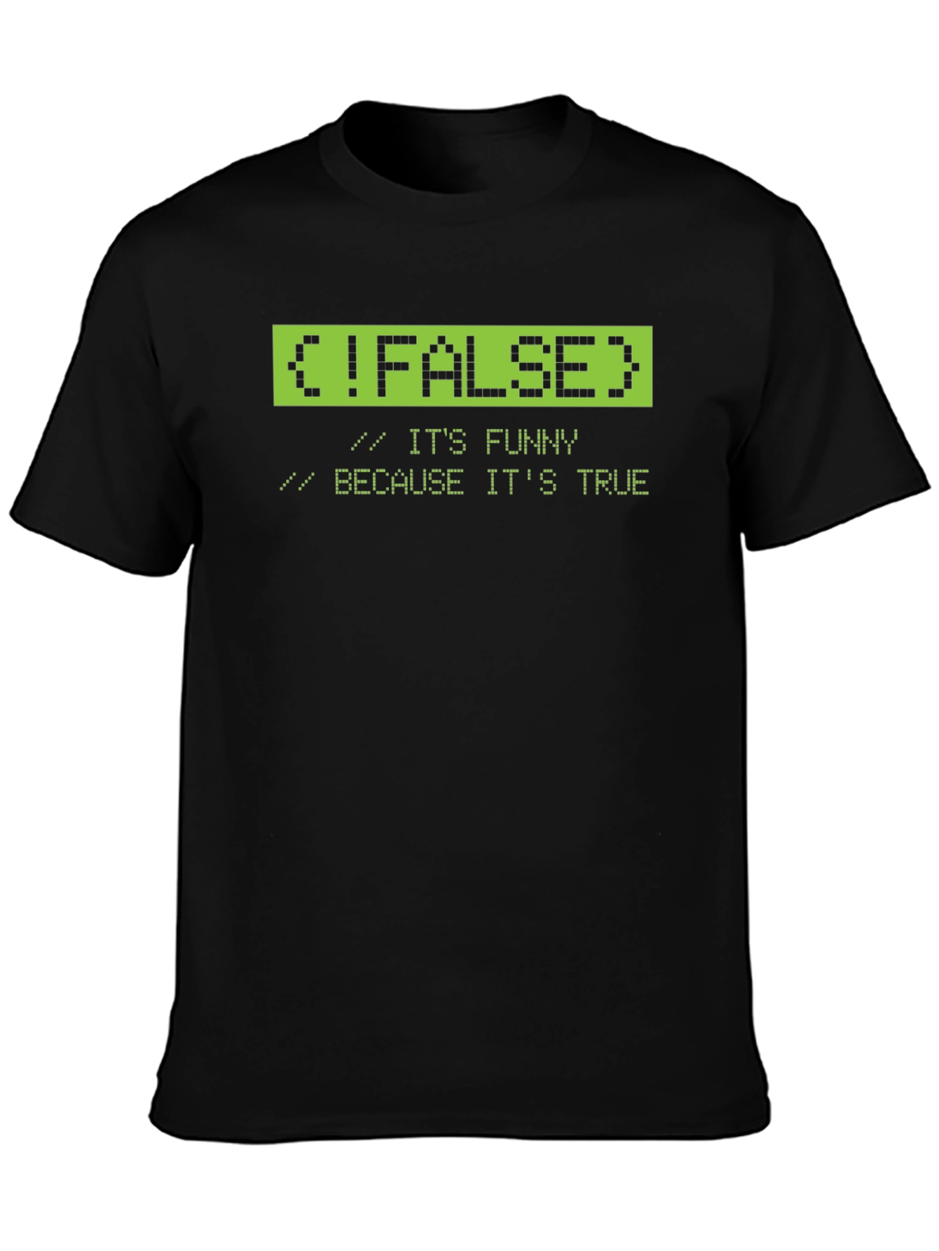 Funny Programmer T-Shirt: !FALSE Humor Tee