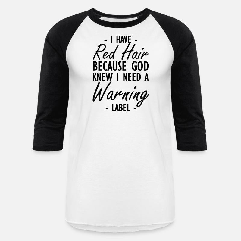 Red Hair - God knew I need a warning label b