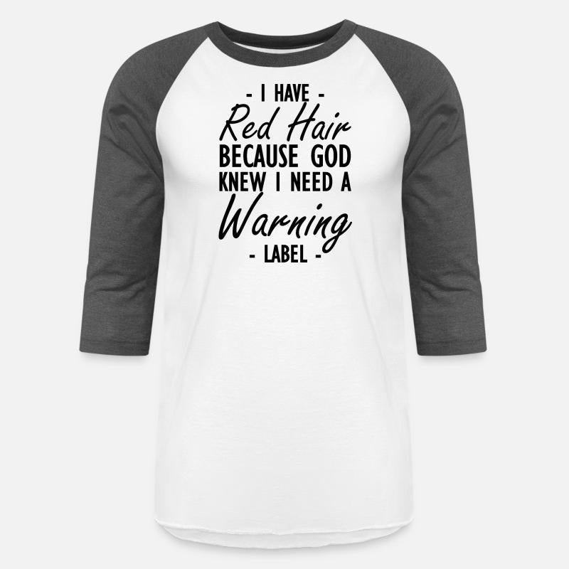 Red Hair - God knew I need a warning label b