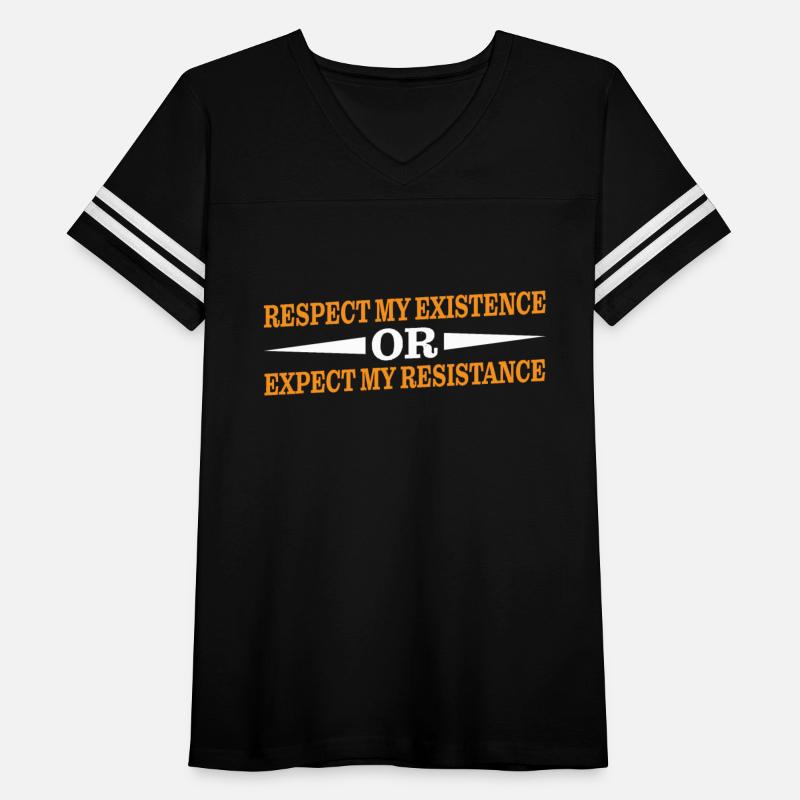 Respect My Existence Or Expect My Resistance 19
