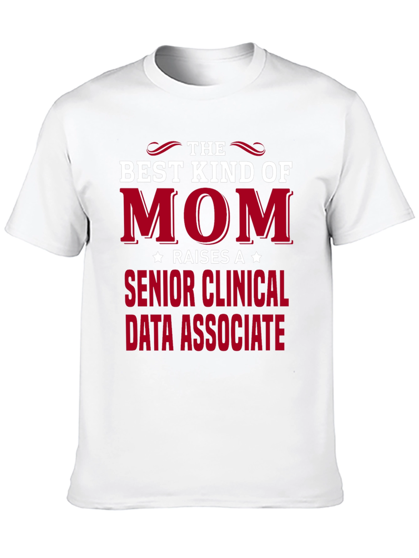Best Kind of Mom Clinical Data Associate T-Shirt