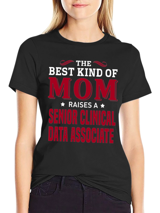 Best Kind of Mom Clinical Data Associate T-Shirt