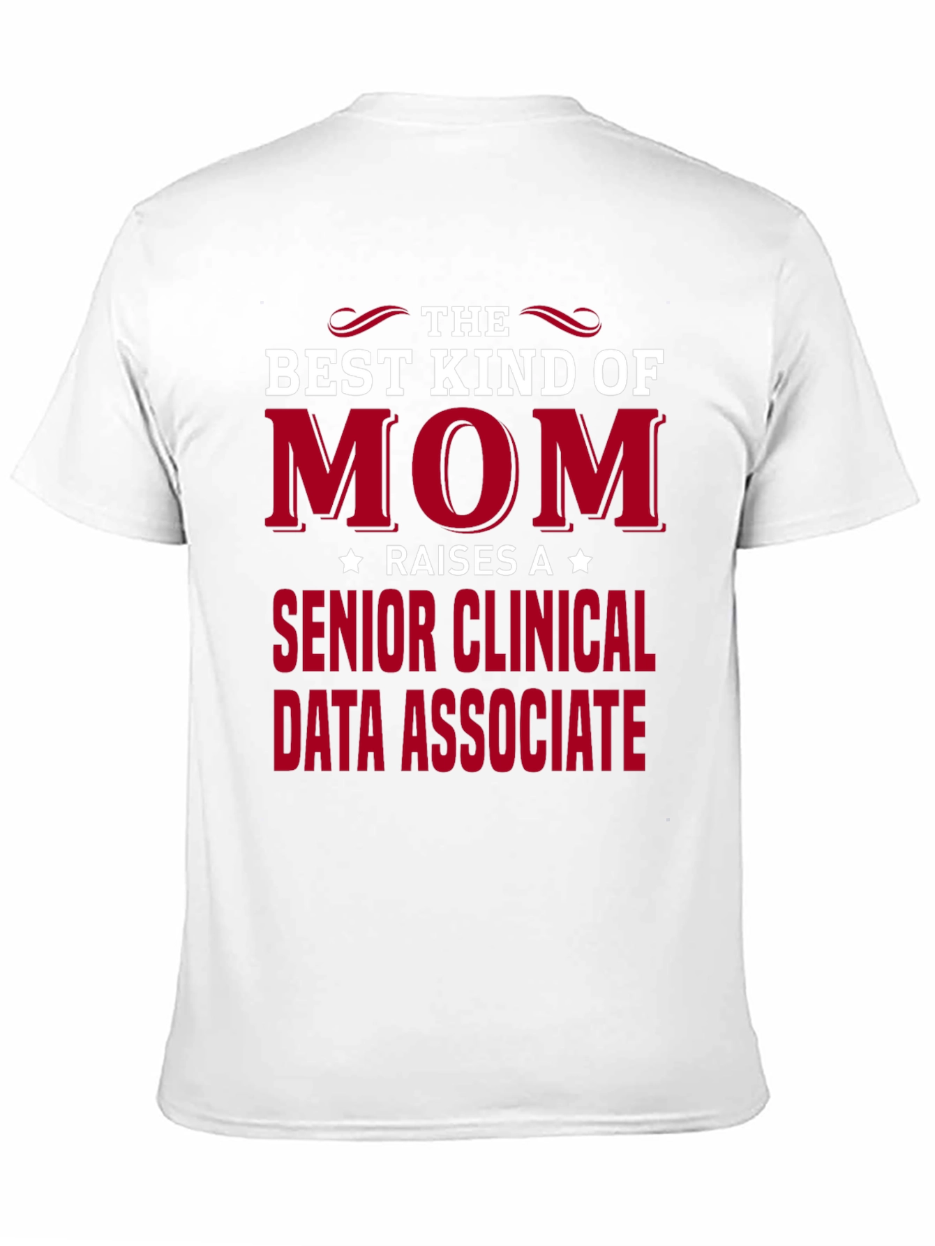 Best Kind of Mom Clinical Data Associate T-Shirt