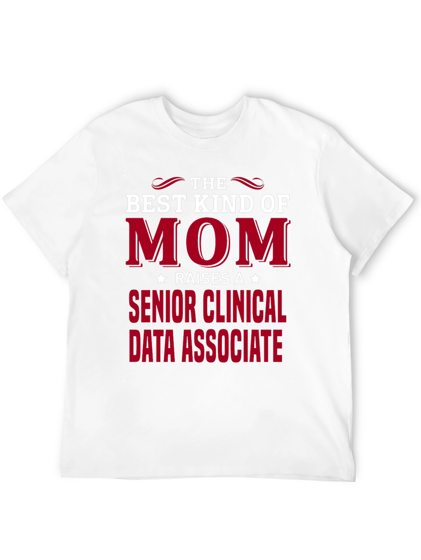 Best Kind of Mom Clinical Data Associate T-Shirt