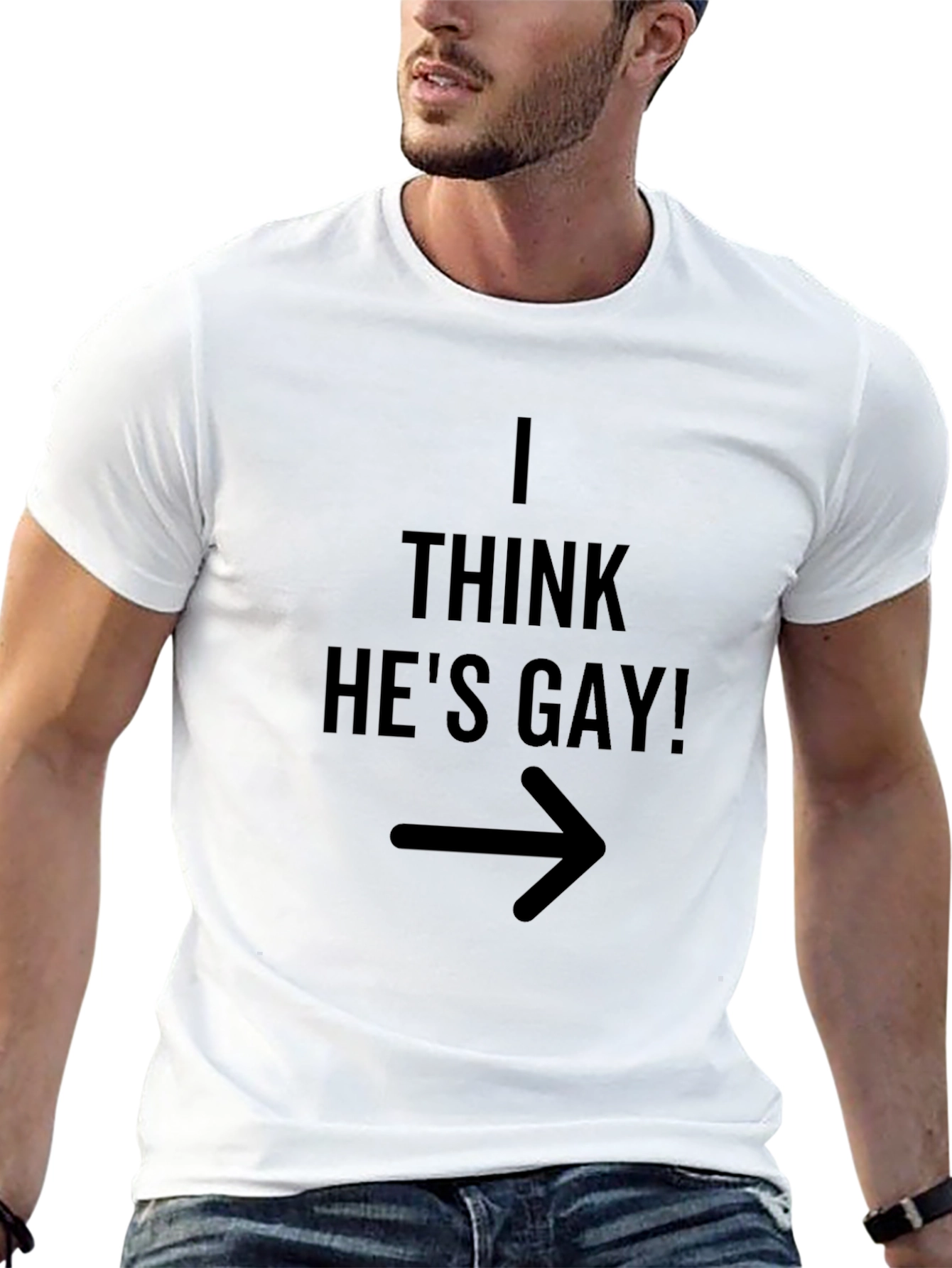 I Think Hes Gay! Graphic T-Shirt