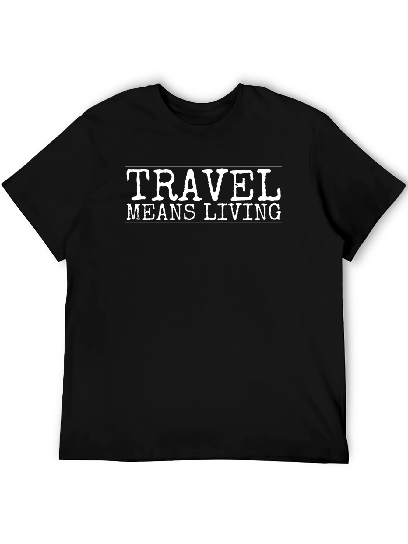 Travel Means Living Black Tee Shirt