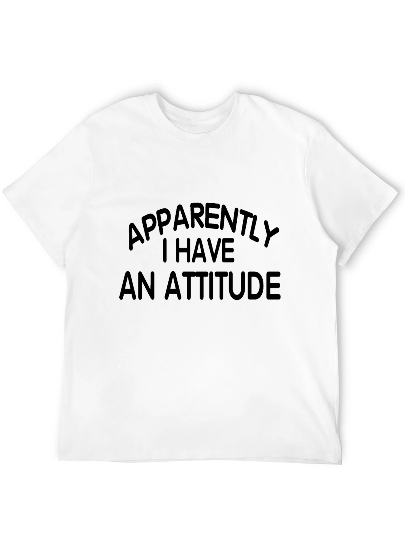 Funny Attitude T-Shirt - Sarcastic Humor Tee