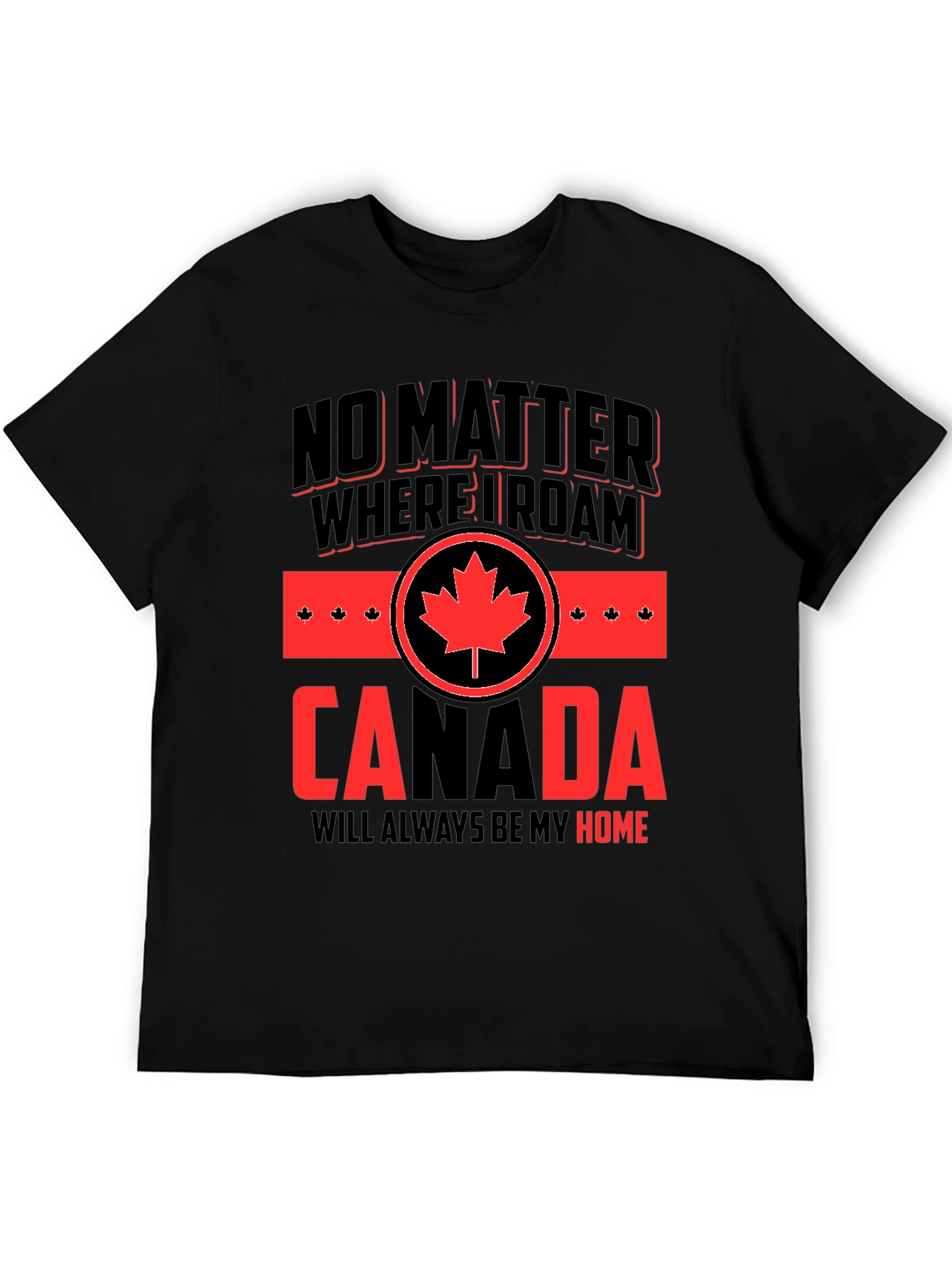 Canada Pride T-Shirt - No Matter Where I Roam