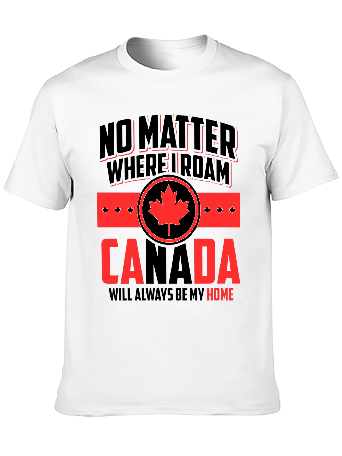 Canada Pride T-Shirt - No Matter Where I Roam