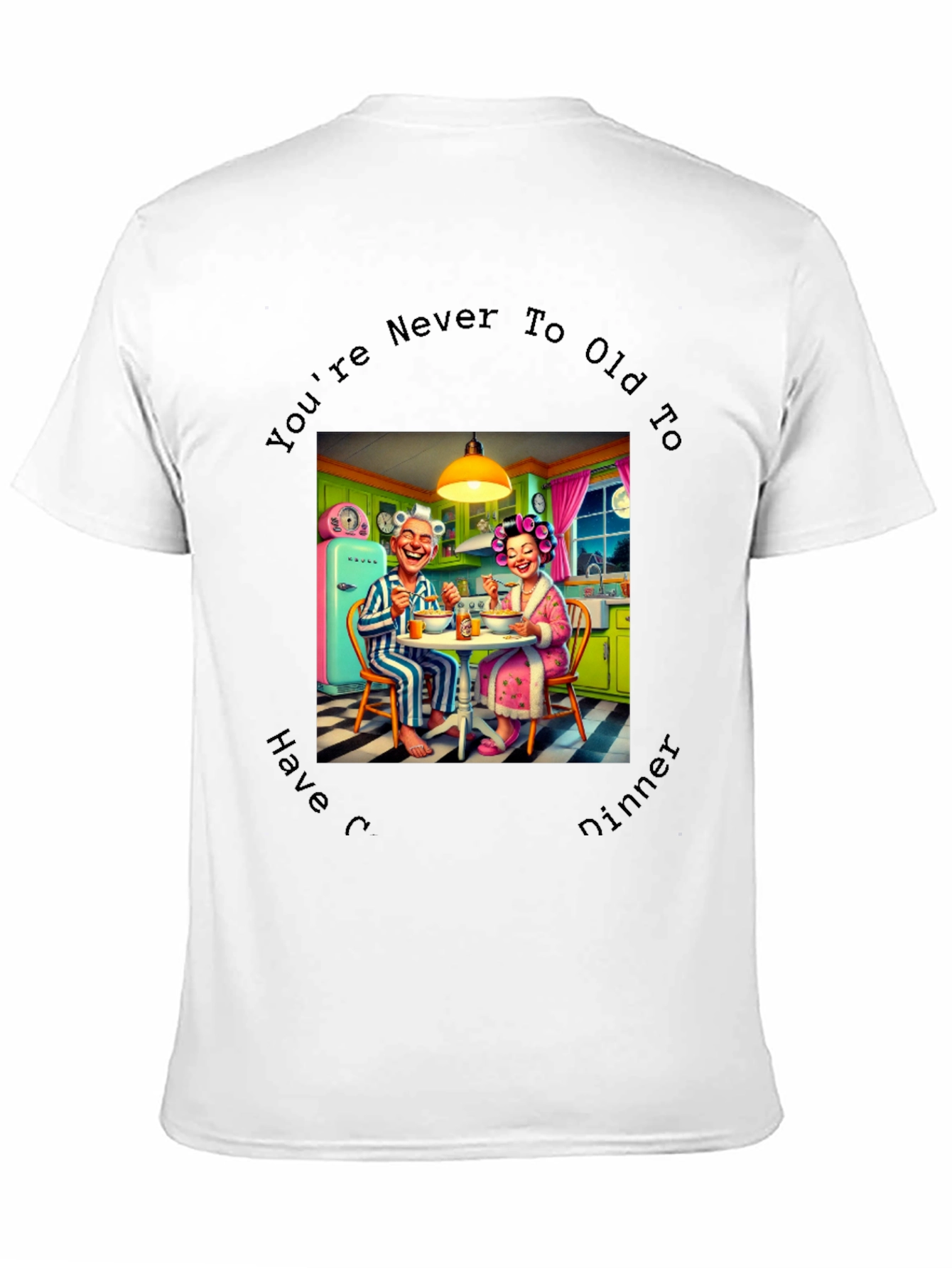 Funny Never too old Dinner T-Shirt