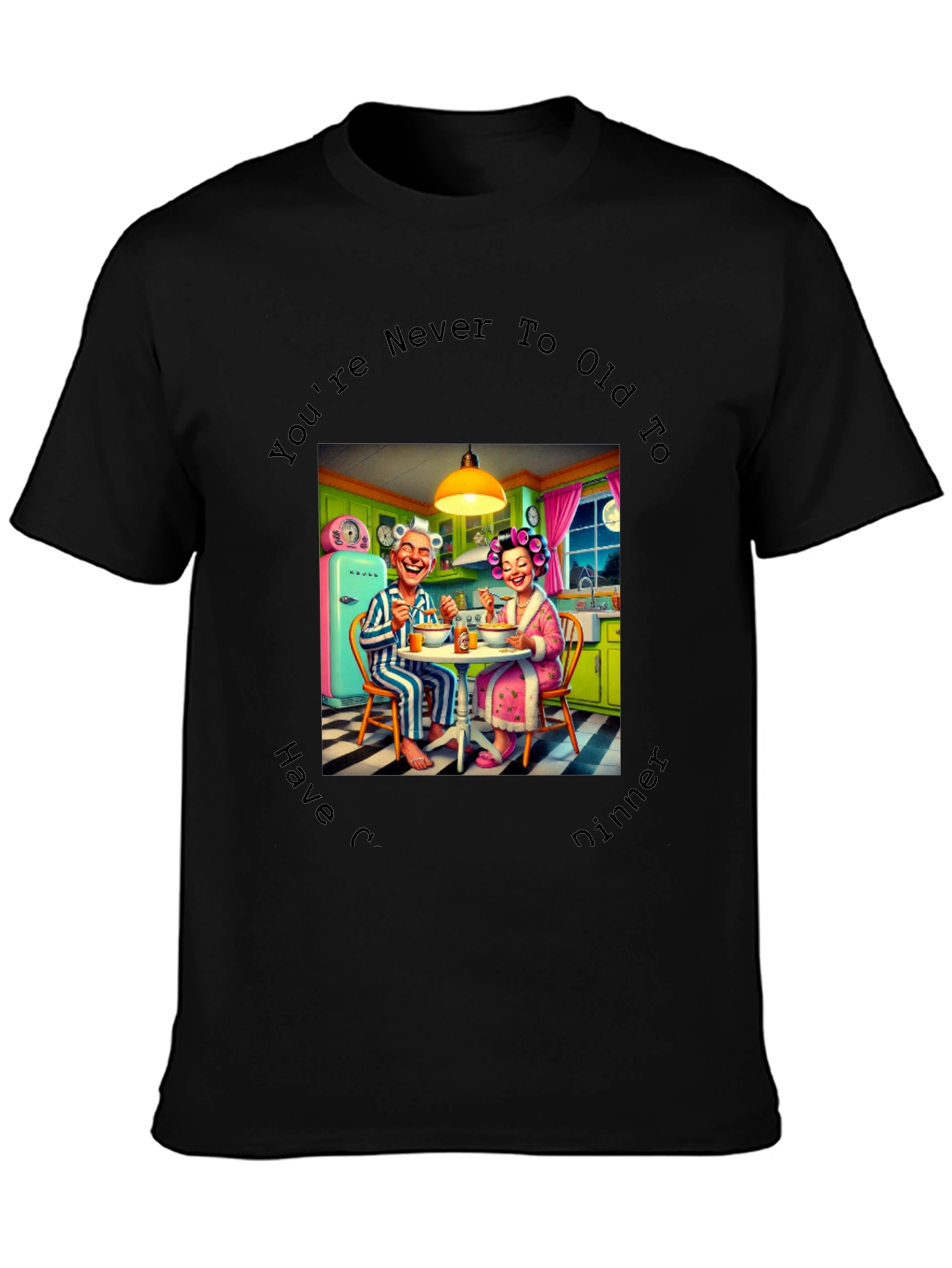 Funny Never too old Dinner T-Shirt