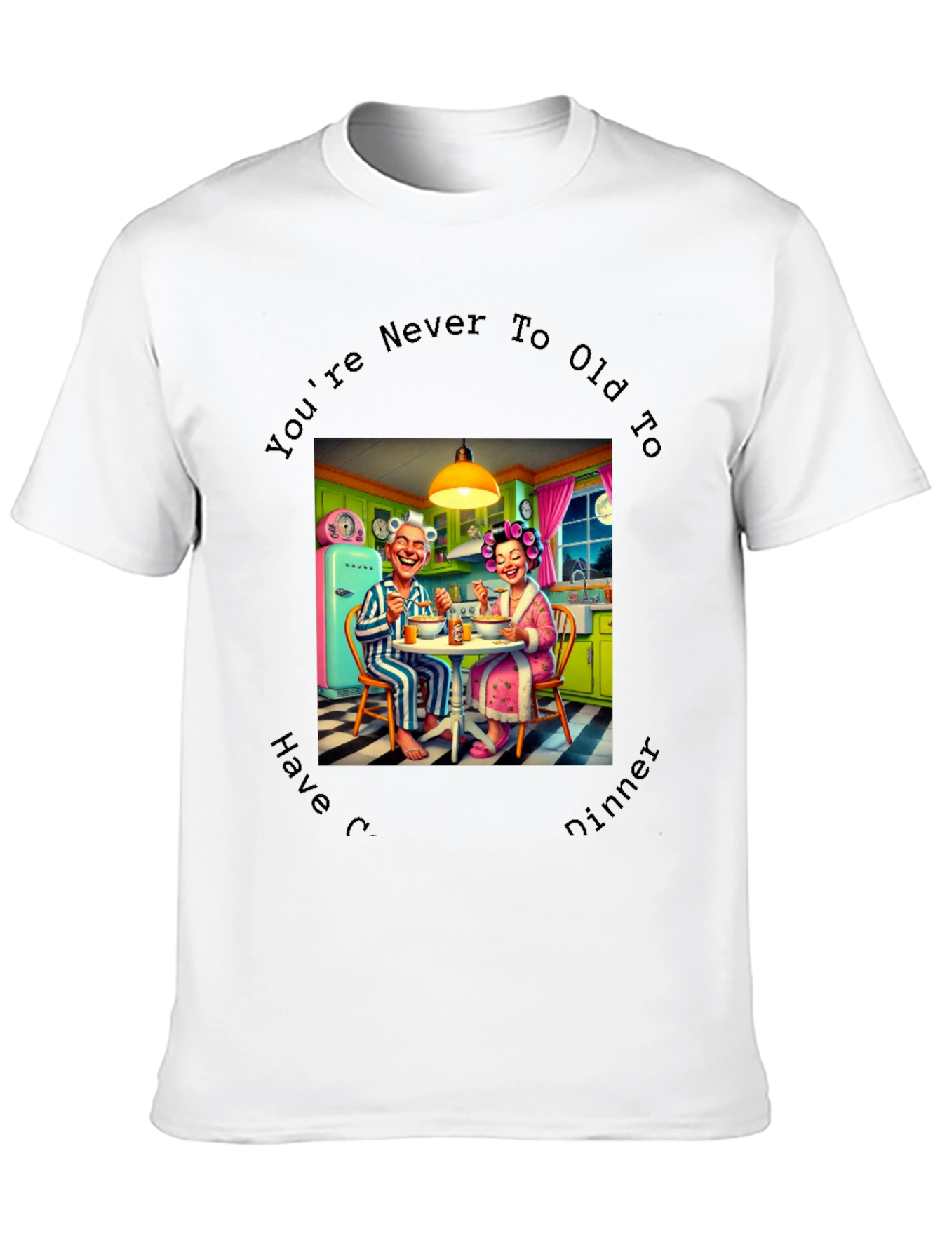 Funny Never too old Dinner T-Shirt