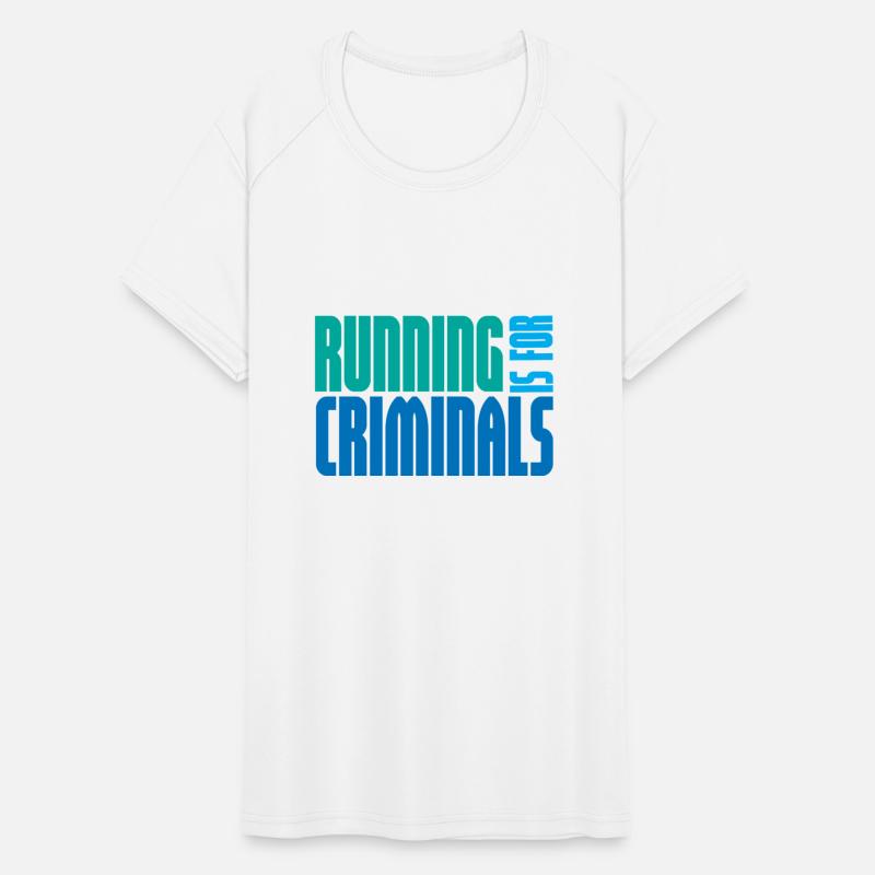 Running Is For Criminals