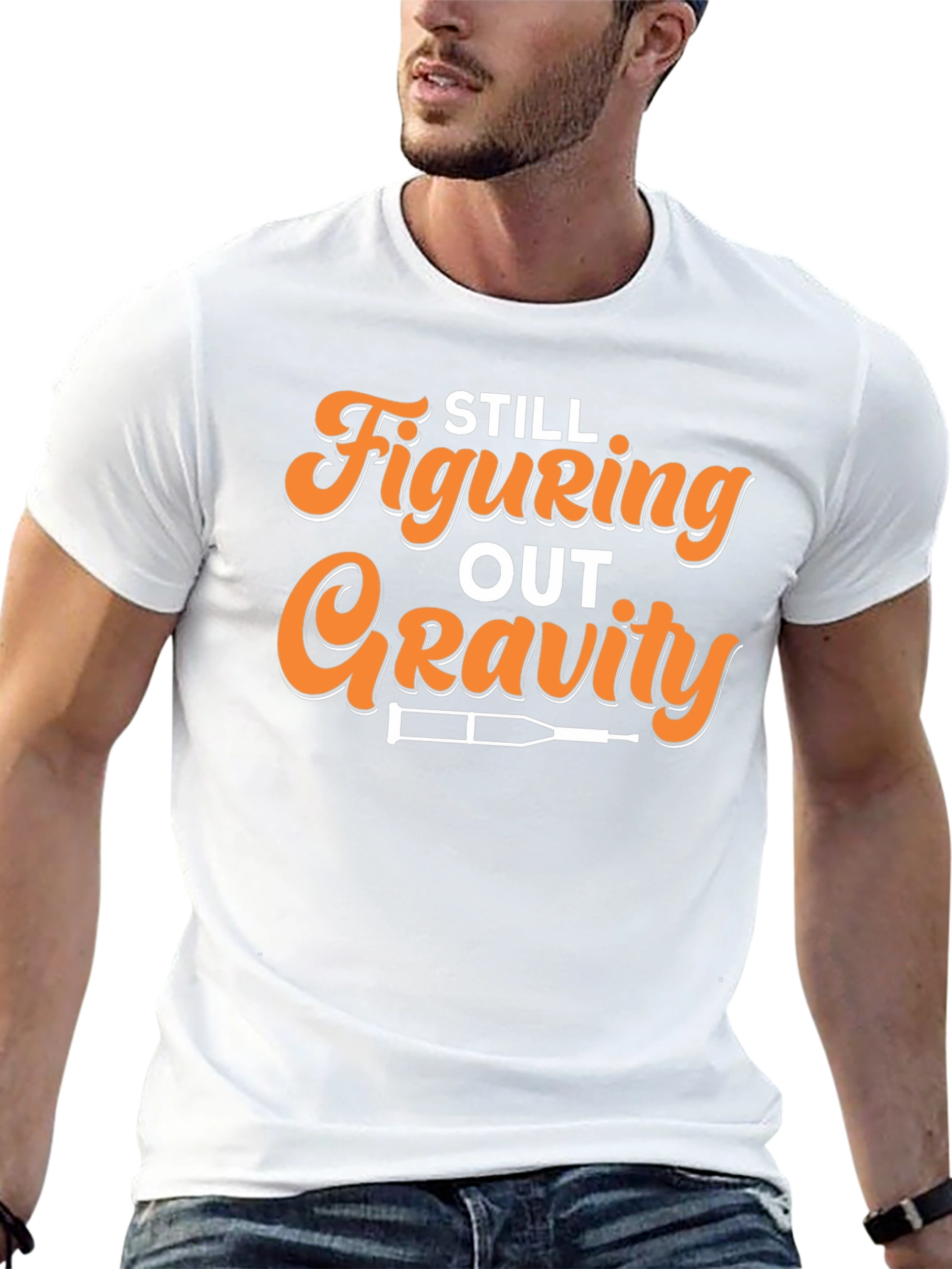 Still Figuring Out Gravity Funny Broken Leg T-Shirt