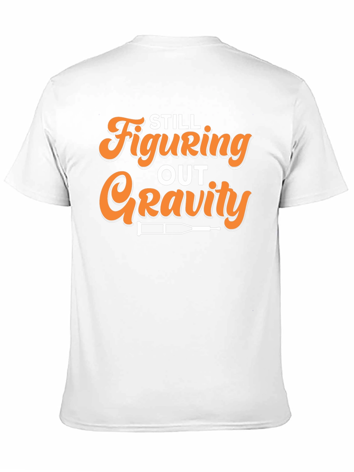 Still Figuring Out Gravity Funny Broken Leg T-Shirt