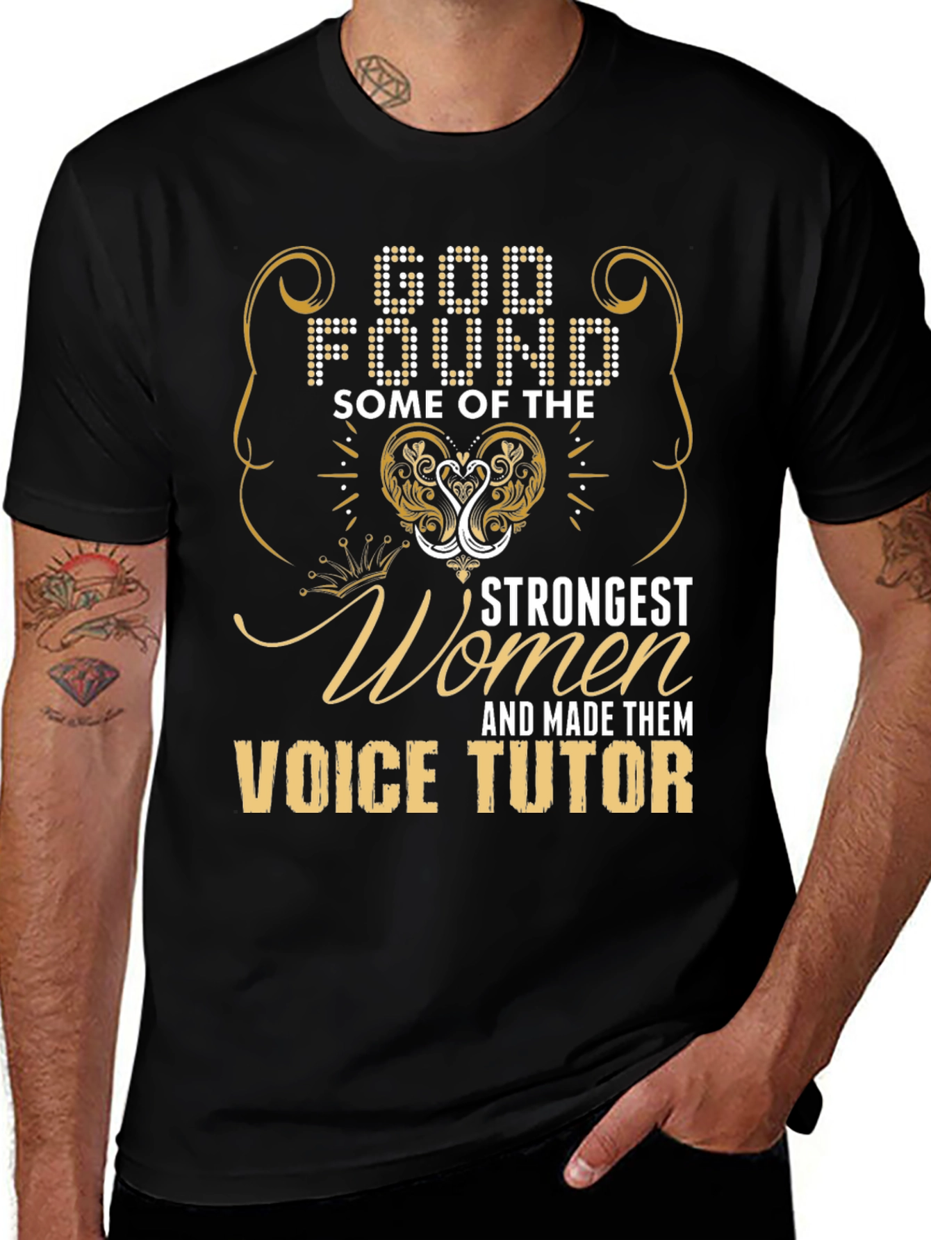 Voice Tutor T-Shirt: God Found Strongest Women