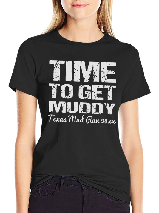 Time to Get Muddy Run T-Shirt